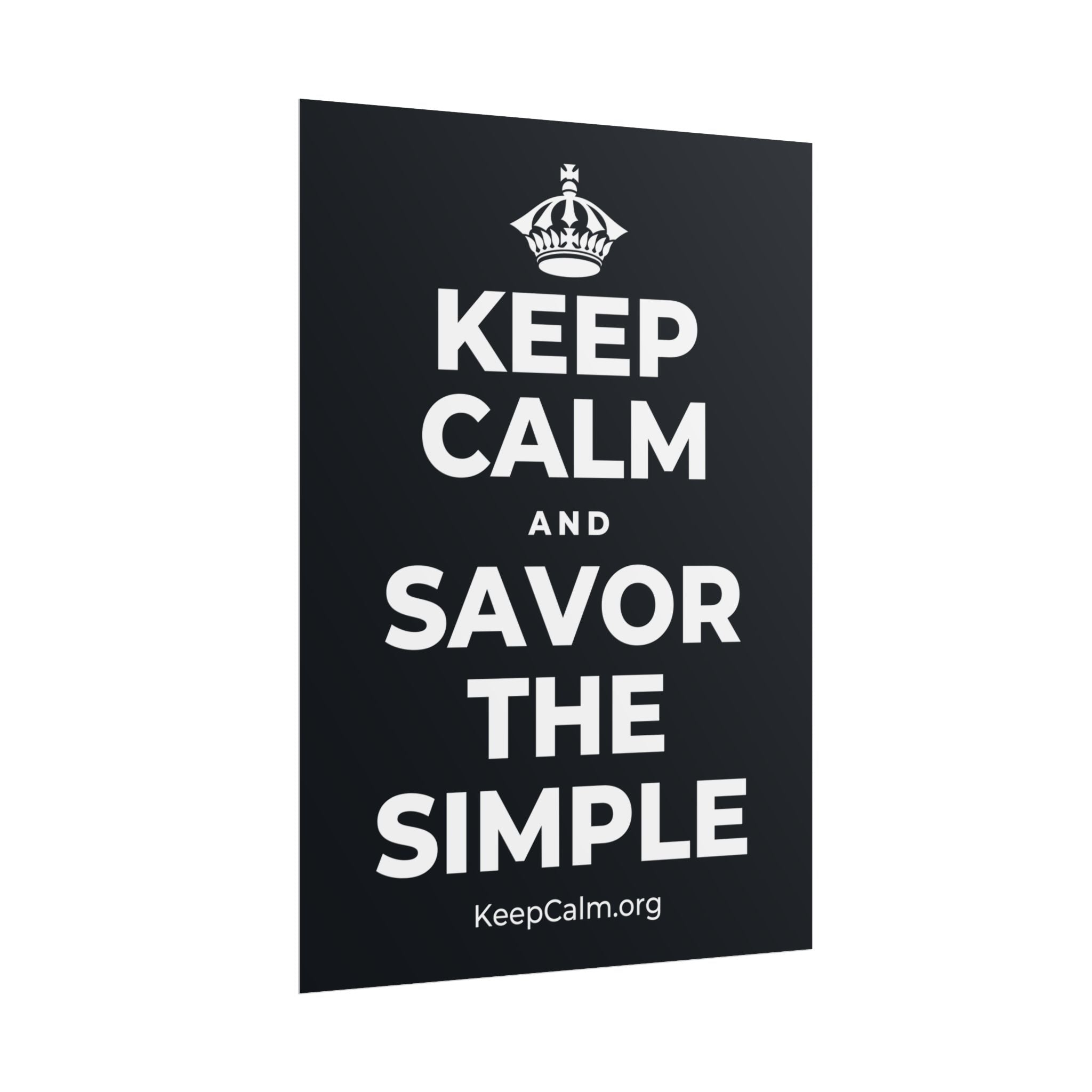 KEEP CALM AND SAVOR THE SIMPLE Poster (Dark)