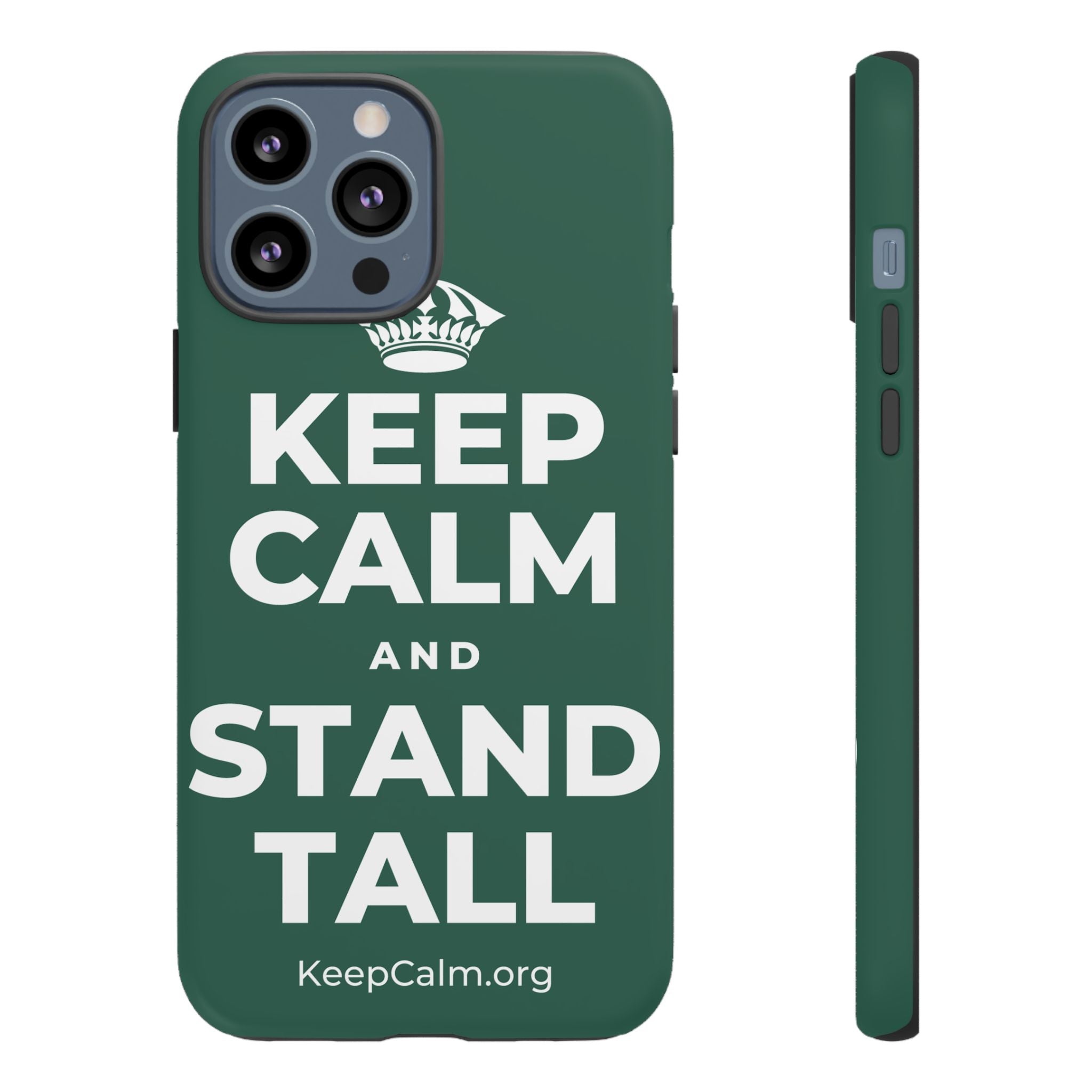 KEEP CALM AND STAND TALL Phone Case