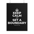 KEEP CALM AND SET A BOUNDARY Poster