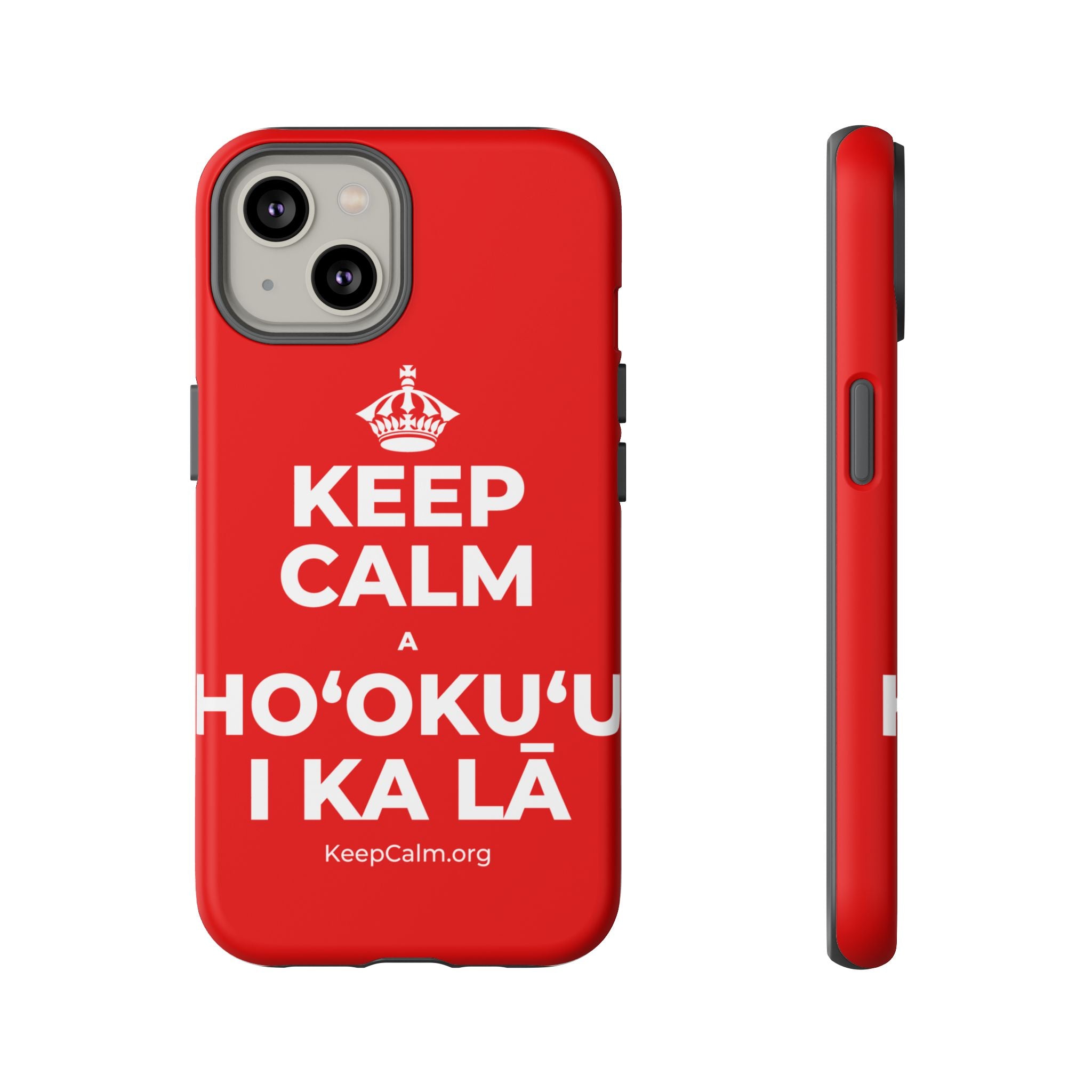 KEEP CALM A HOʻOKUʻU I KA LĀ Phone Case