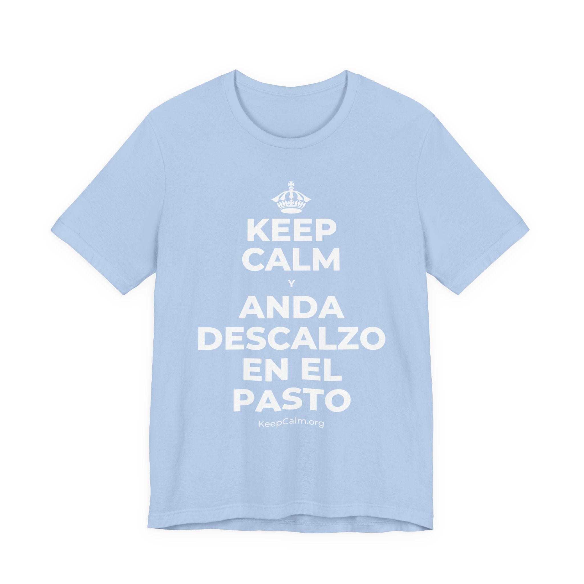 KEEP CALM Y ANDA DESCALZO EN EL PASTO T-Shirt (Baby Blue–Silver)
