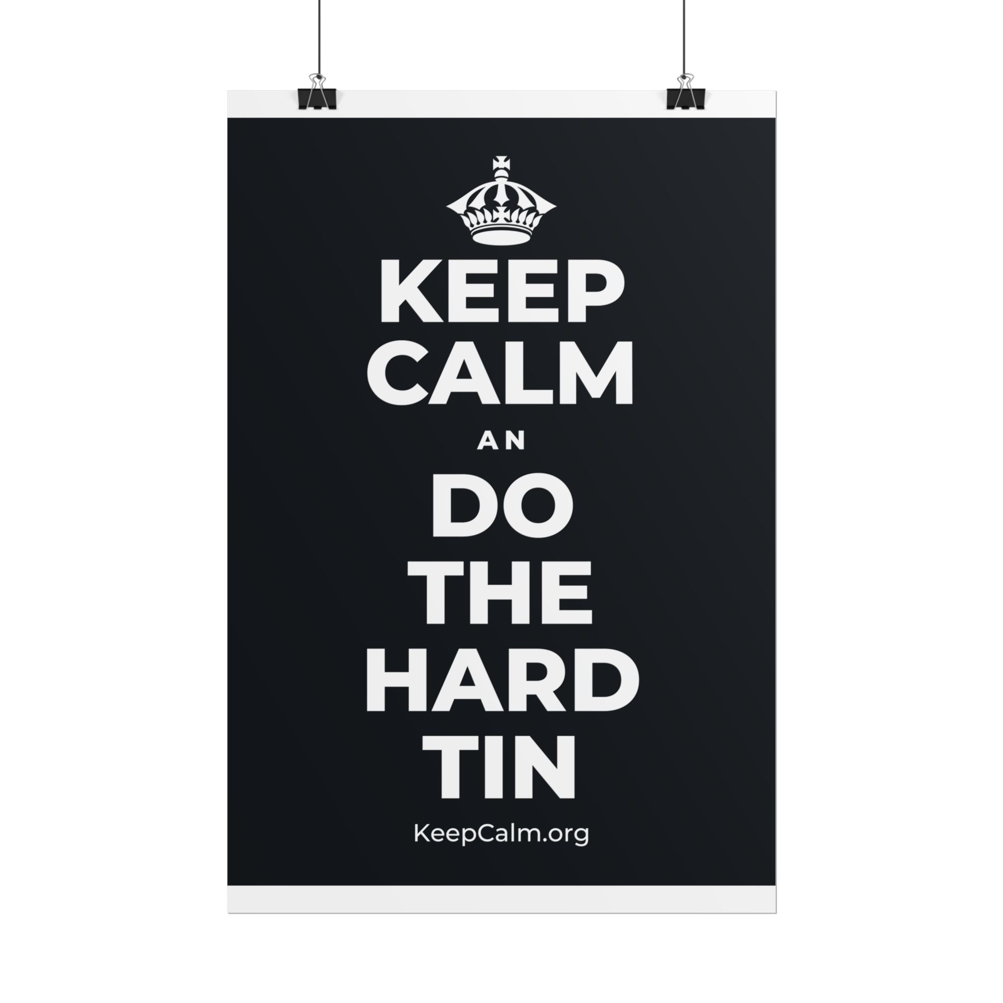 KEEP CALM AN DO THE HARD TIN Poster (Dark)