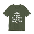 KEEP CALM AND SAVE THE DRAMA FOR YOUR 🦙 T-Shirt (Military Green–Autumn)