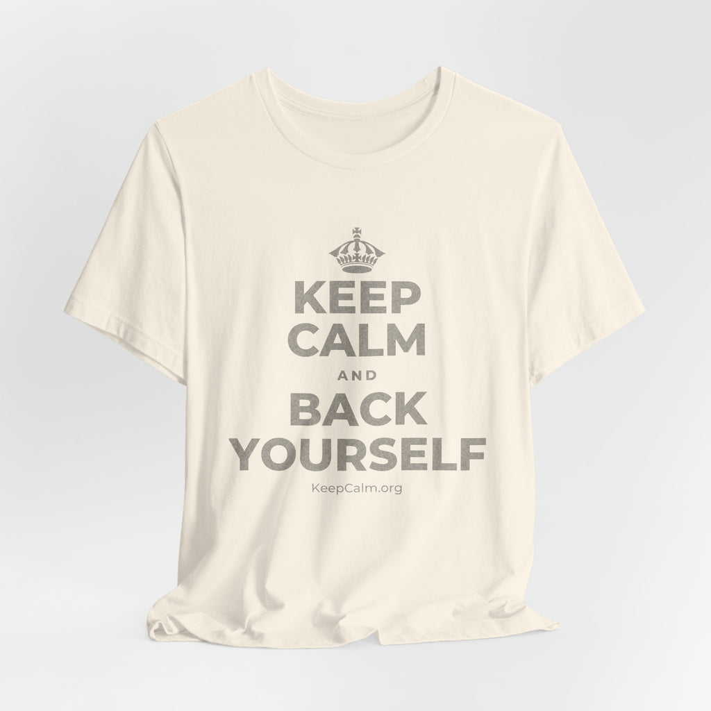 KEEP CALM AND BACK YOURSELF T-Shirt (White–Asphalt)
