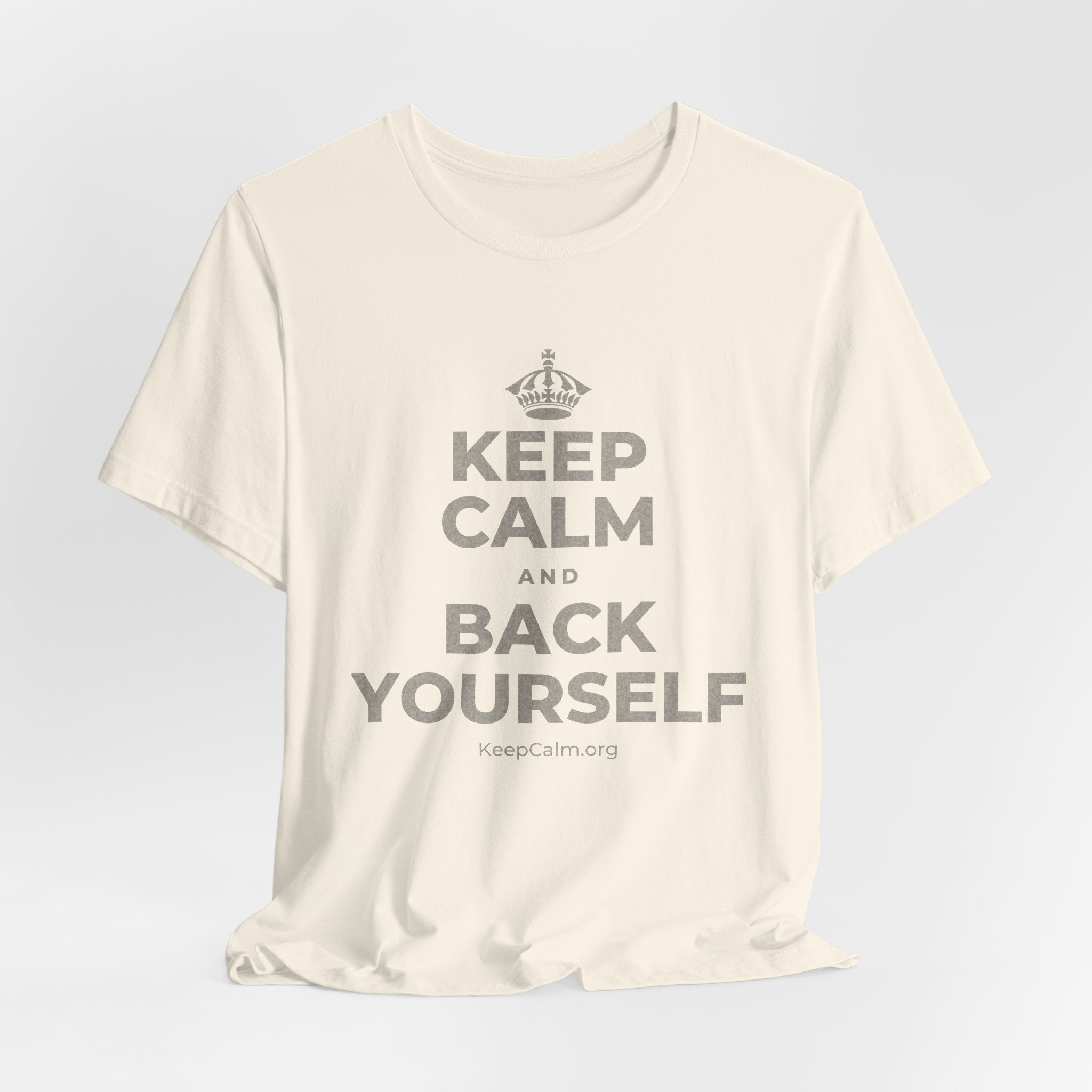 KEEP CALM AND BACK YOURSELF T-Shirt (White–Asphalt)