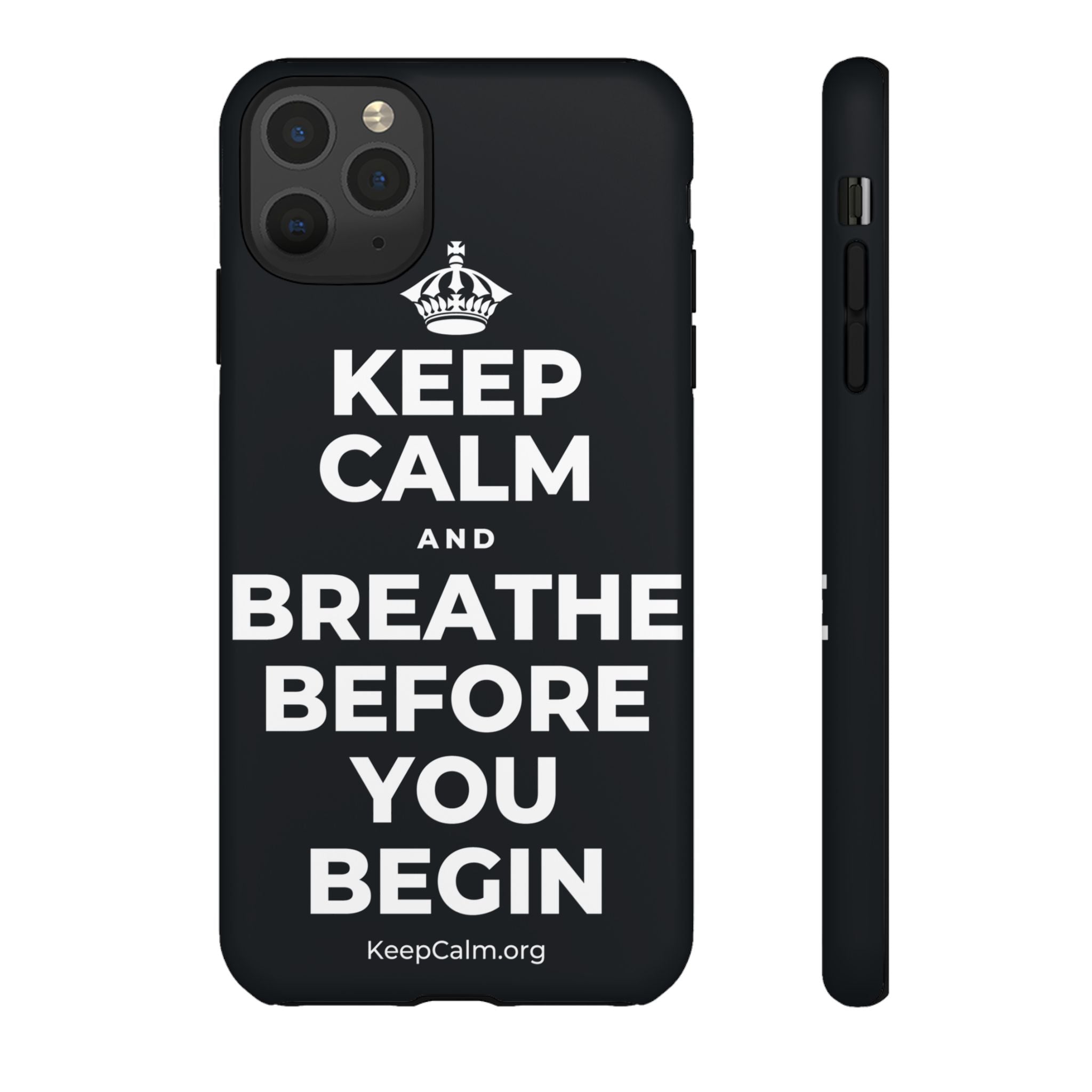 KEEP CALM AND BREATHE BEFORE YOU BEGIN Phone Case (Dark)