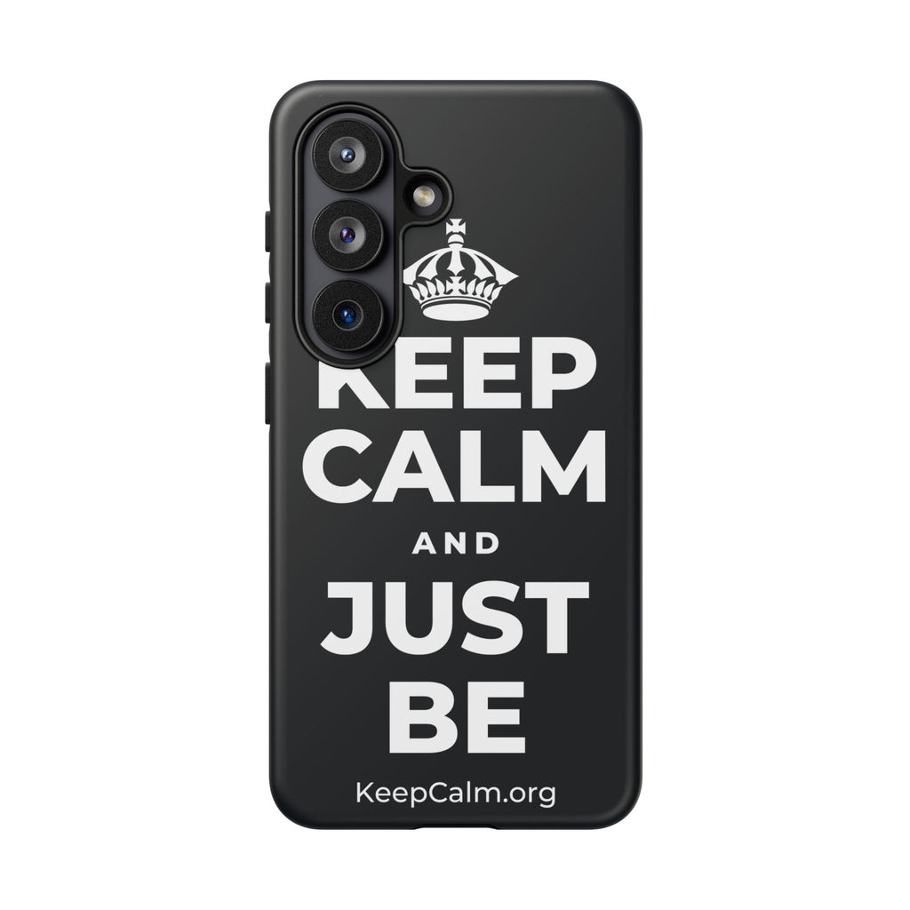 KEEP CALM AND JUST BE Phone Case (Dark)