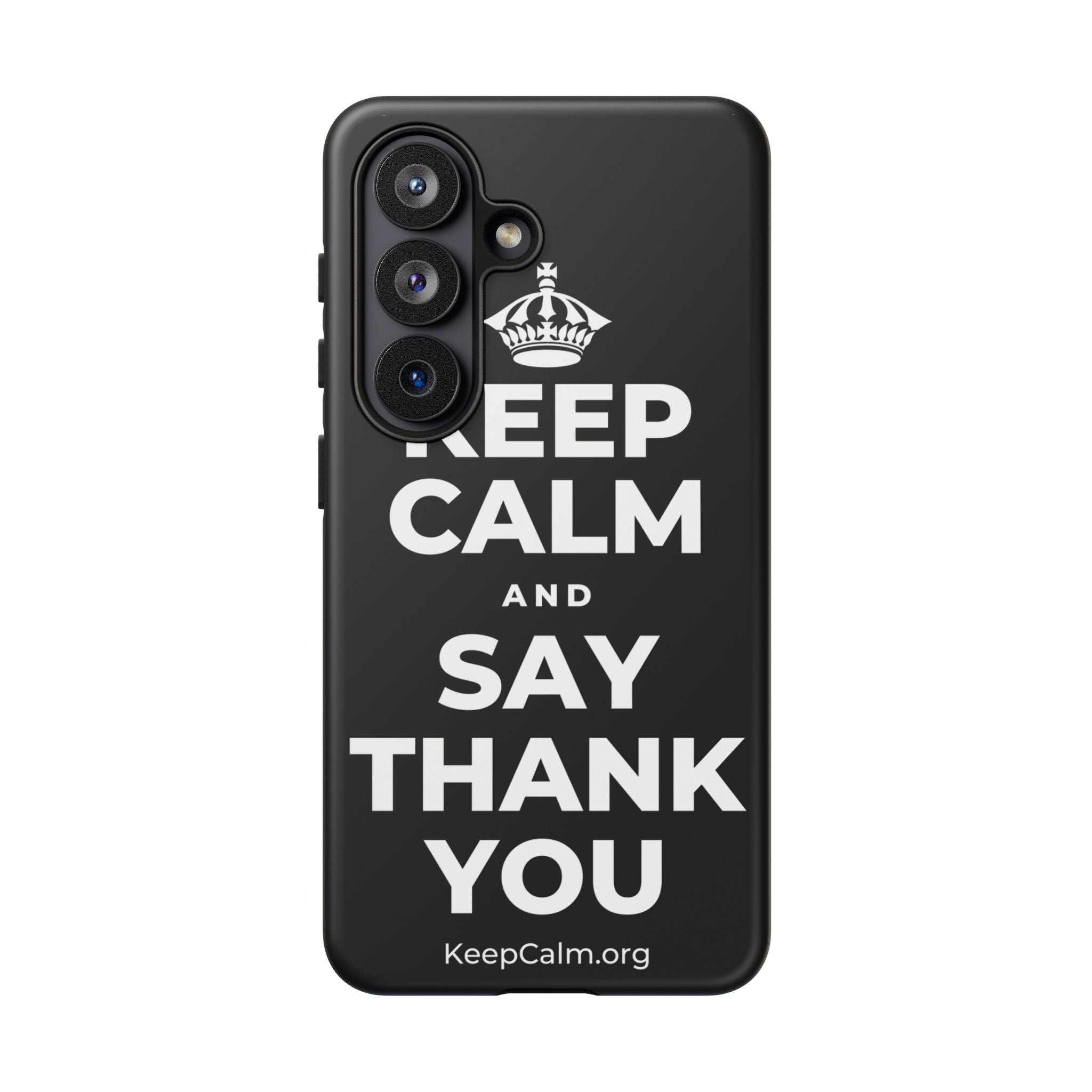 KEEP CALM AND SAY THANK YOU Phone Case