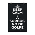 KEEP CALM Y A SORBOS, NO DE GOLPE Satin Poster (Dark)