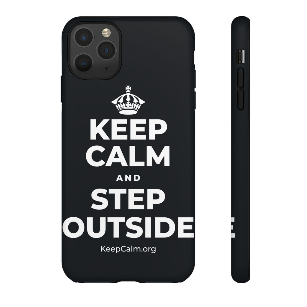 KEEP CALM AND STEP OUTSIDE Phone Case (Dark)