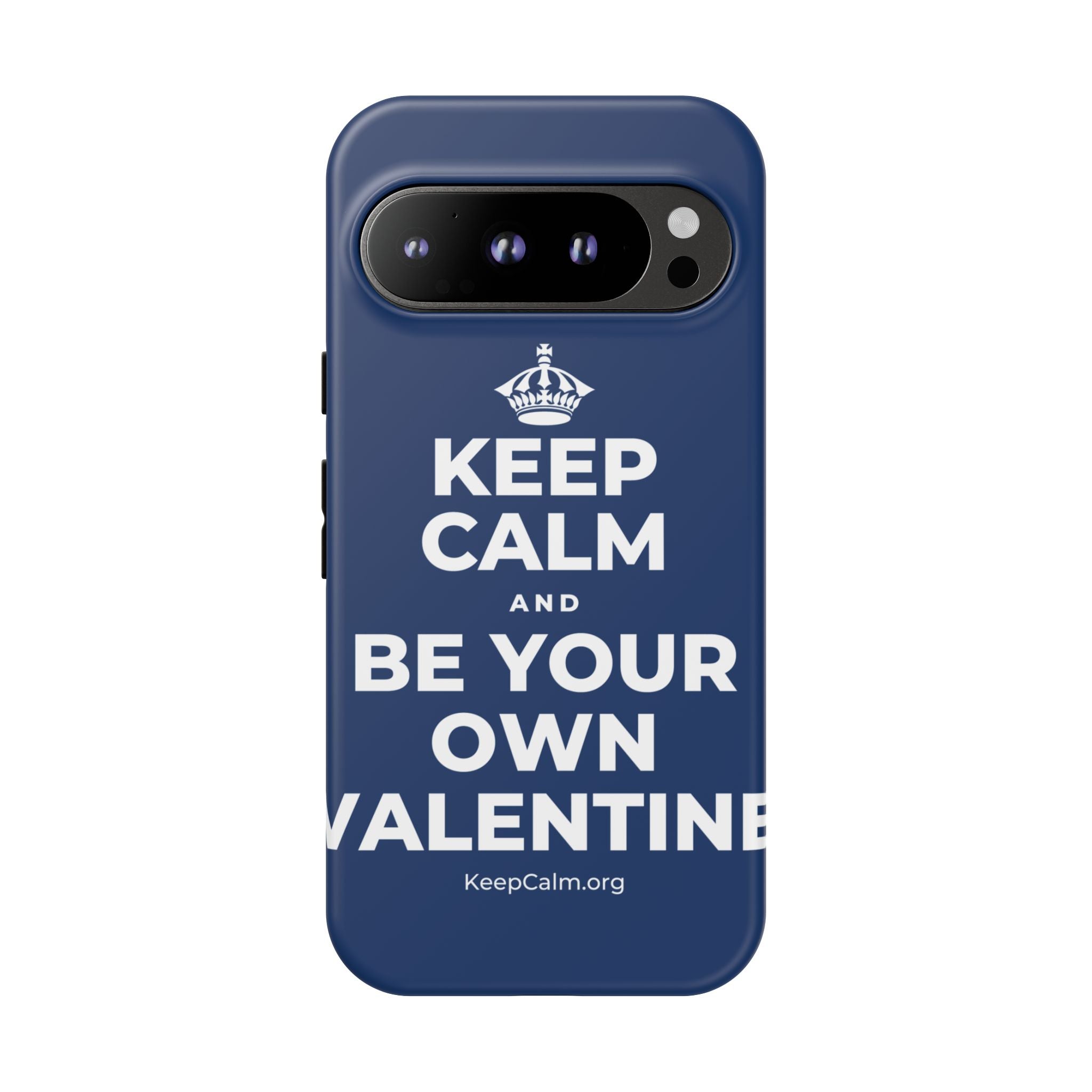 KEEP CALM AND BE YOUR OWN VALENTINE Phone Case