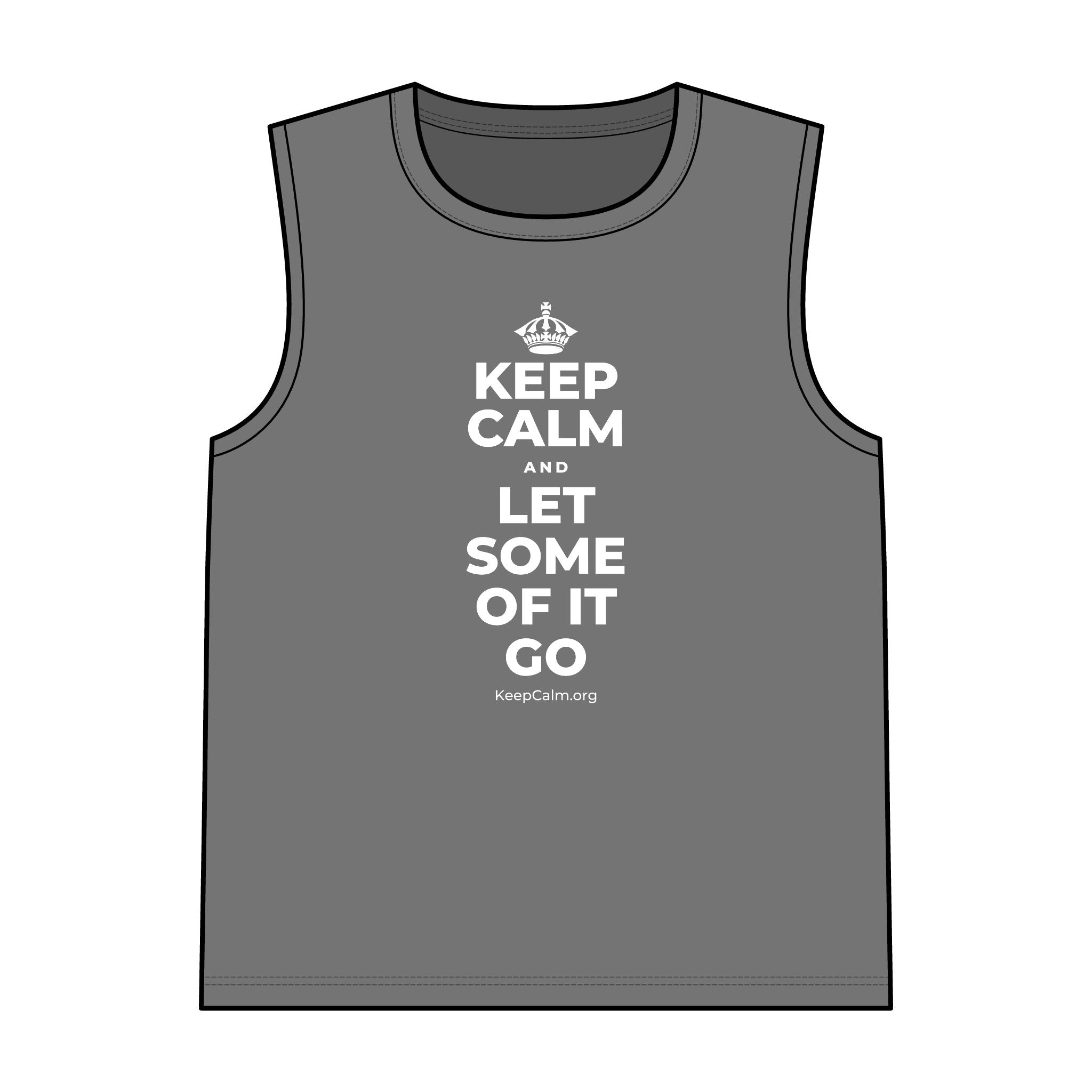 KEEP CALM AND LET SOME OF IT GO Tank Top