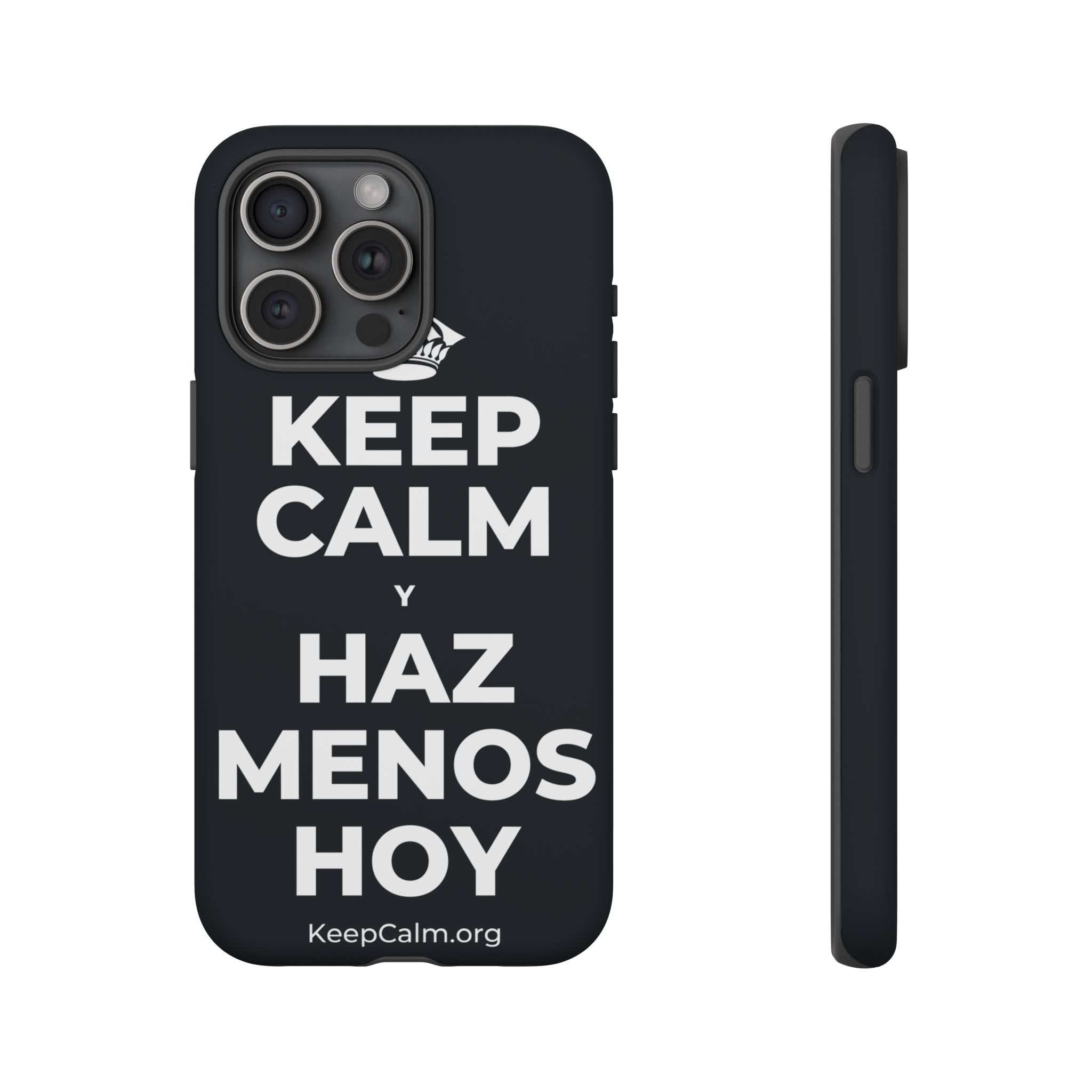 KEEP CALM Y HAZ MENOS HOY Phone Case (Dark)