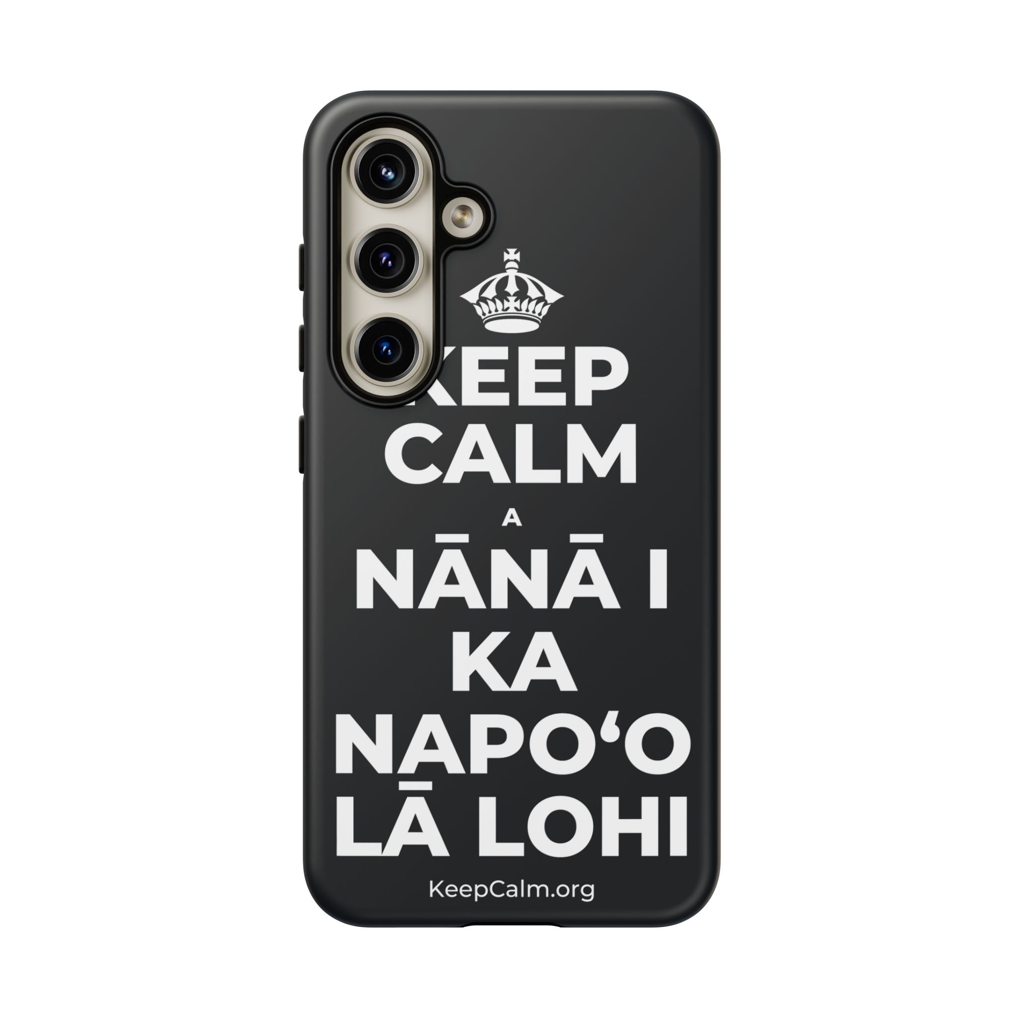 KEEP CALM A NĀNĀ I KA NAPOʻO LĀ LOHI Phone Case (Dark)