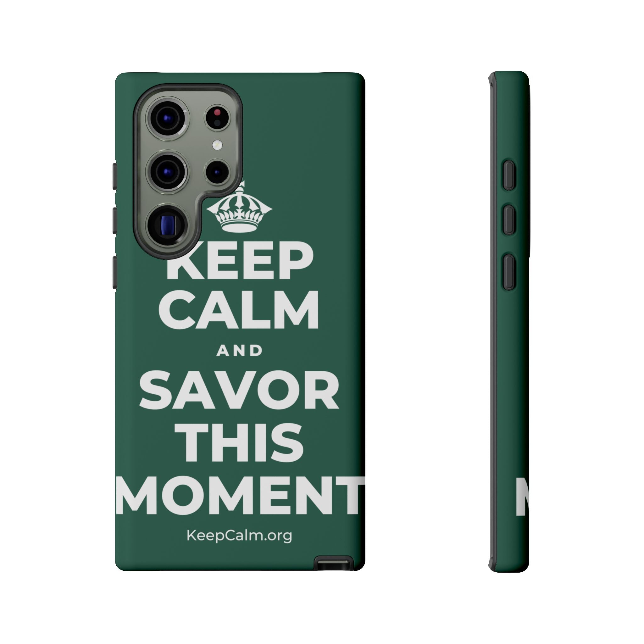 KEEP CALM AND SAVOR THIS MOMENT Phone Case