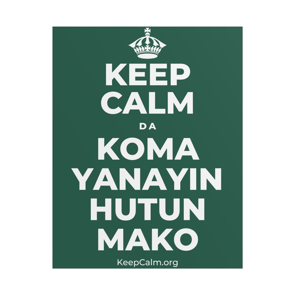 KEEP CALM DA KOMA YANAYIN HUTUN MAKO Poster
