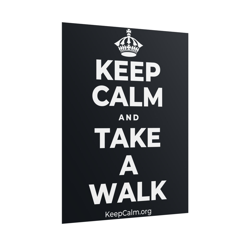 KEEP CALM AND TAKE A WALK Poster (Dark)