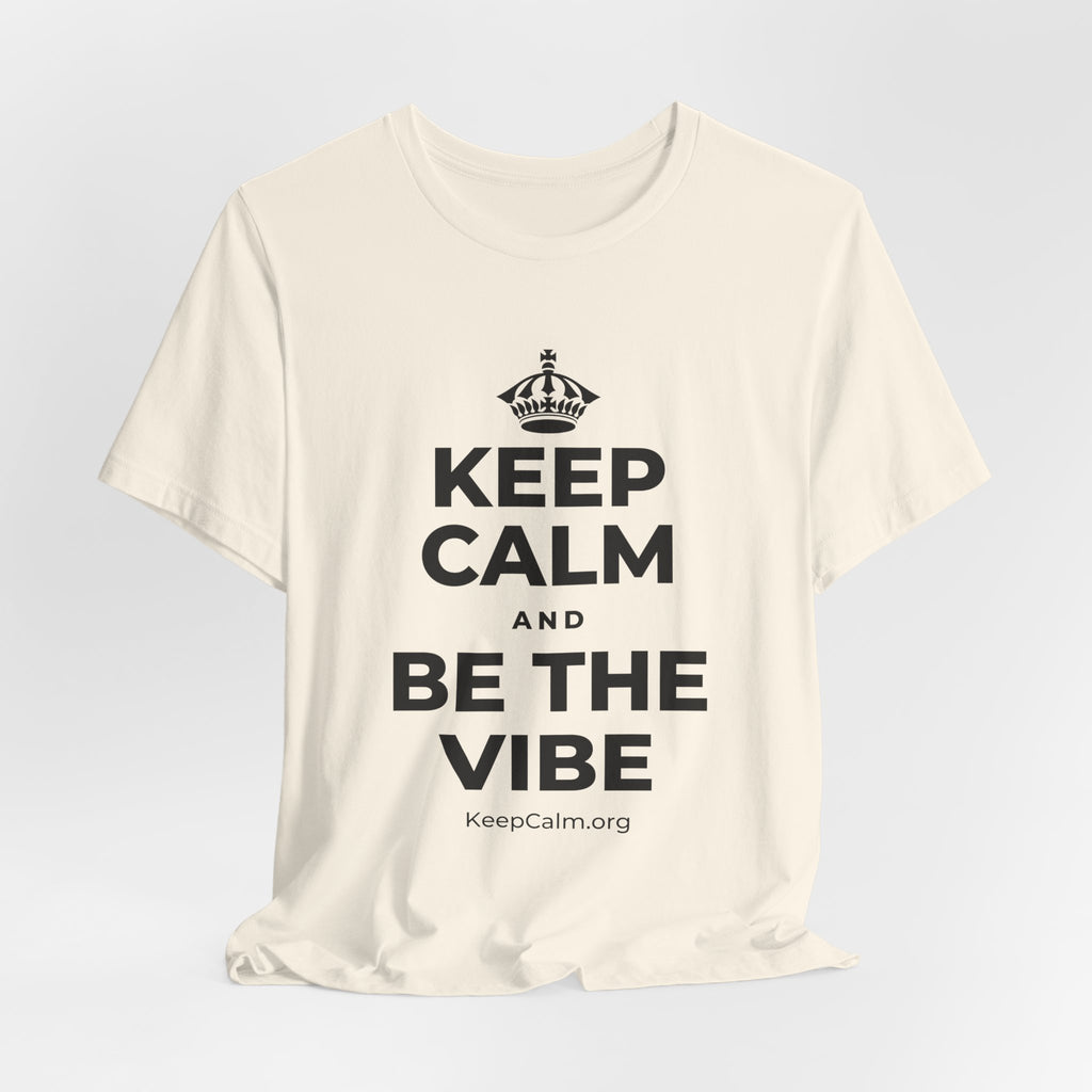 KEEP CALM AND BE THE VIBE T-Shirt (White–Asphalt)