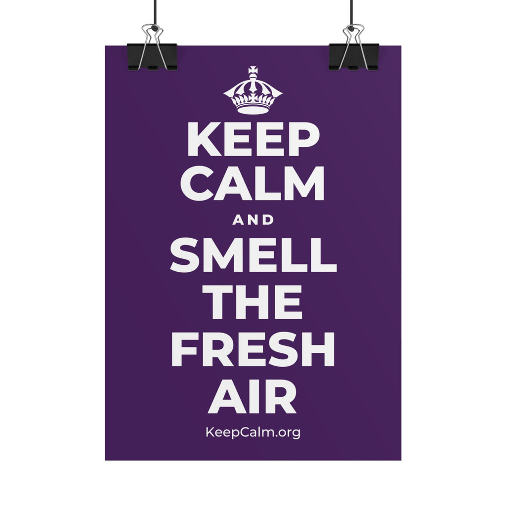 KEEP CALM AND SMELL THE FRESH AIR Poster
