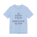 KEEP CALM AND BREATHE SLOW T-Shirt (Baby Blue–Silver)