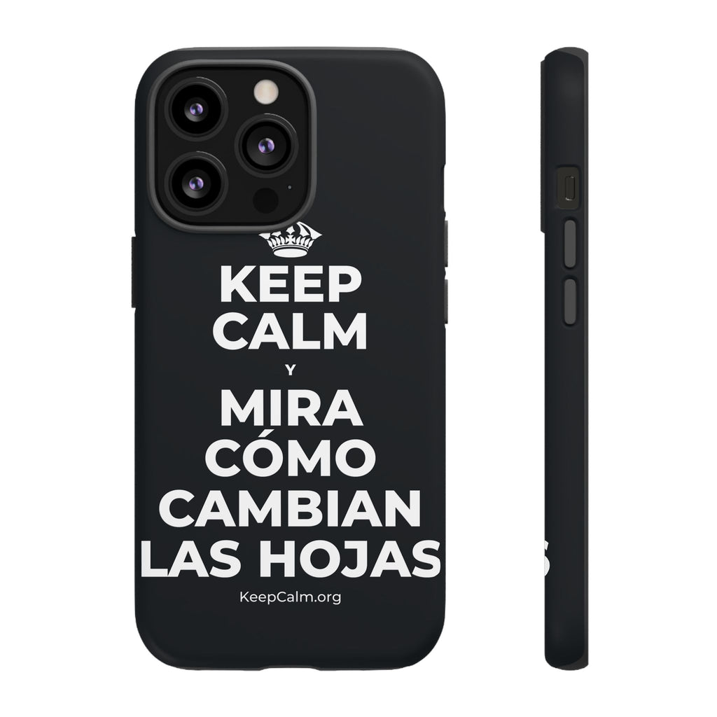 KEEP CALM Y MIRA CÓMO CAMBIAN LAS HOJAS Phone Case (Dark)