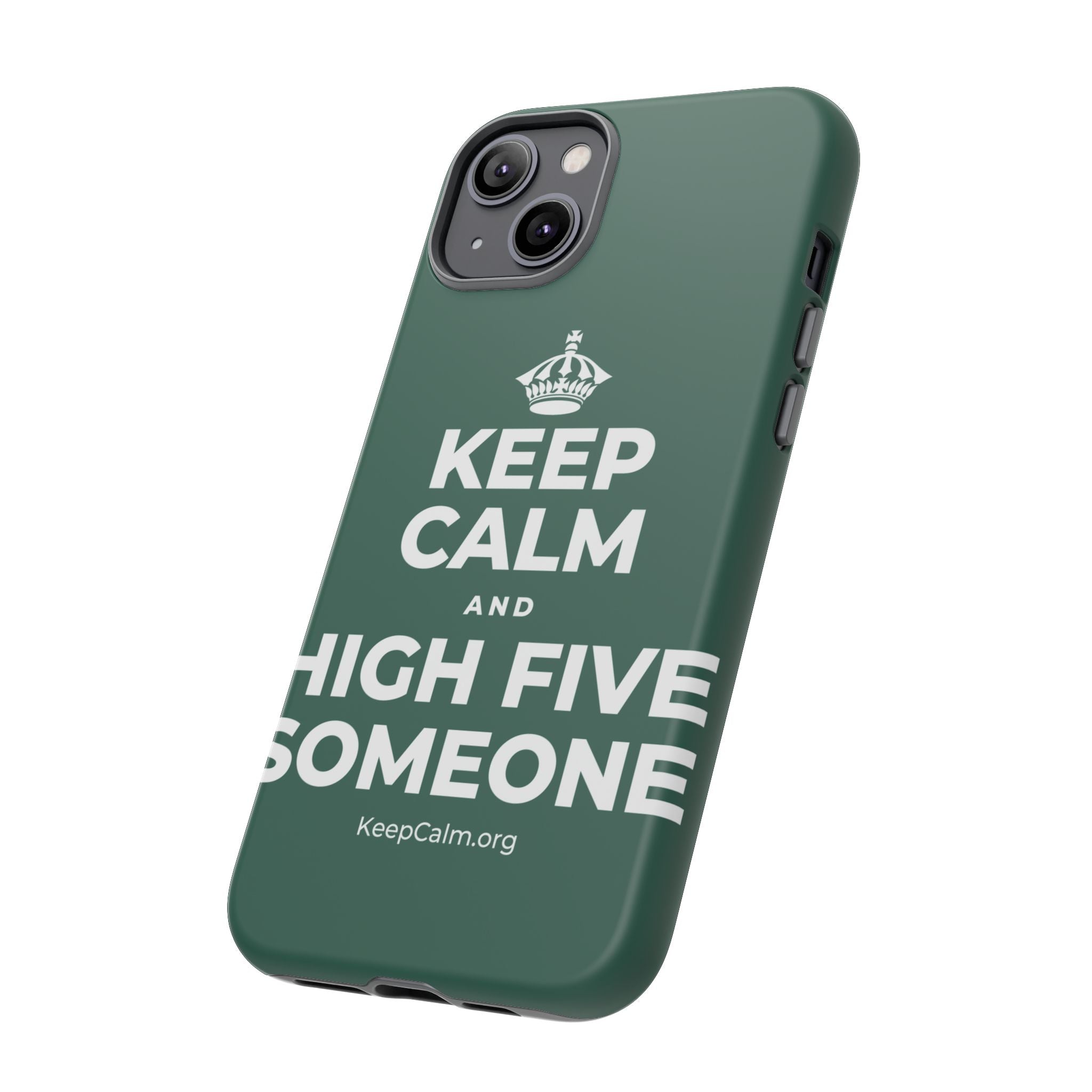 KEEP CALM AND HIGH FIVE SOMEONE Phone Case