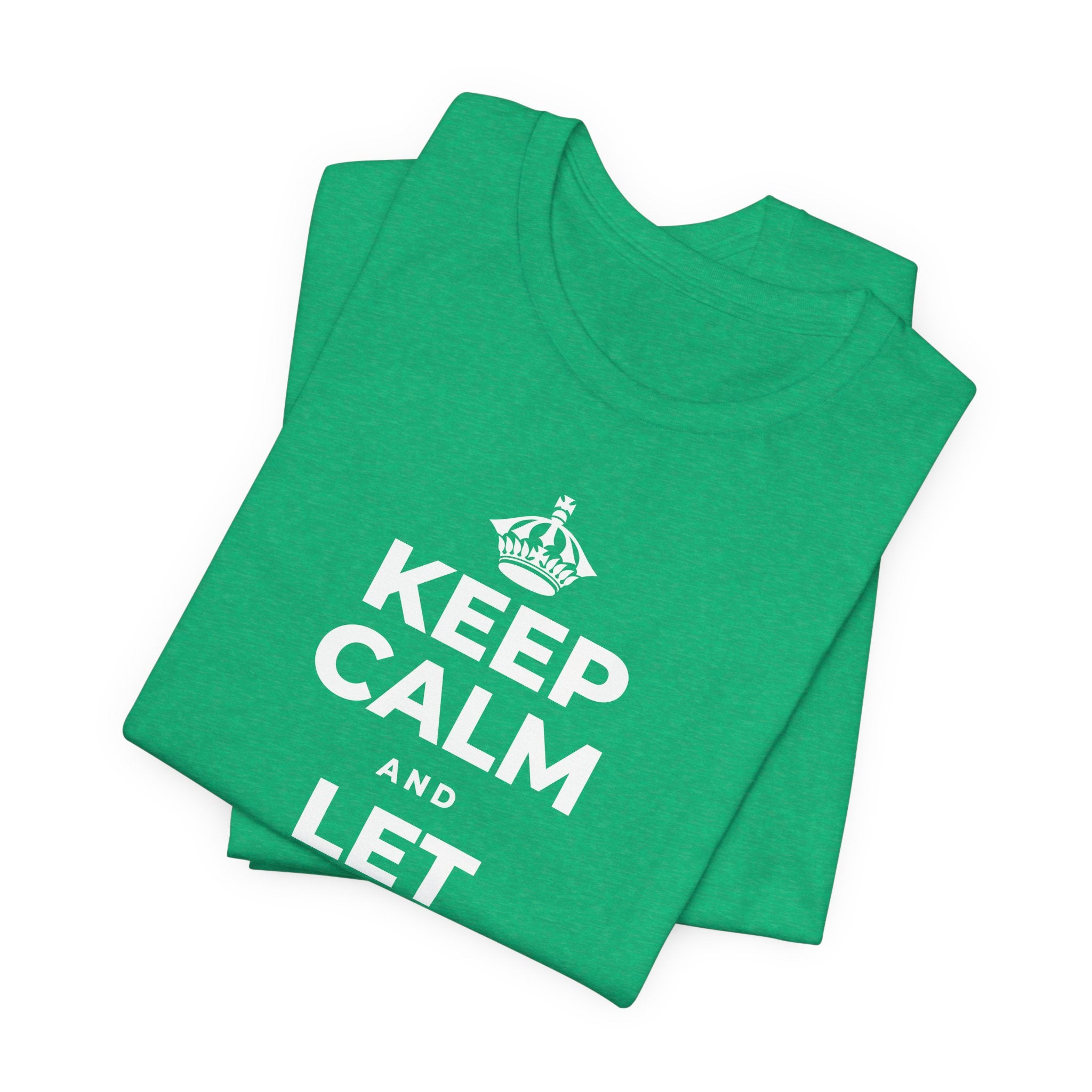 KEEP CALM AND LET SOME OF IT GO T-Shirt (Baby Blue–Silver)
