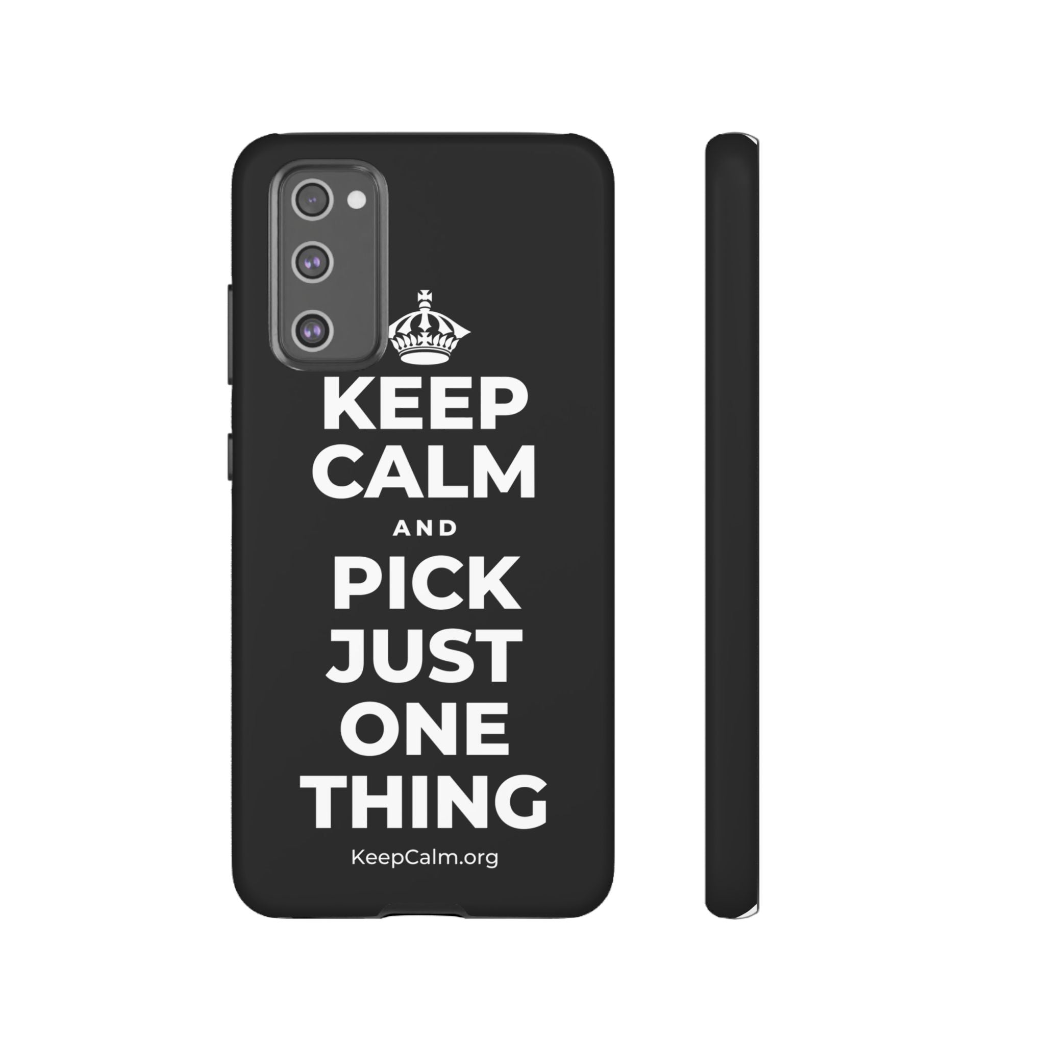 KEEP CALM AND PICK JUST ONE THING Phone Case