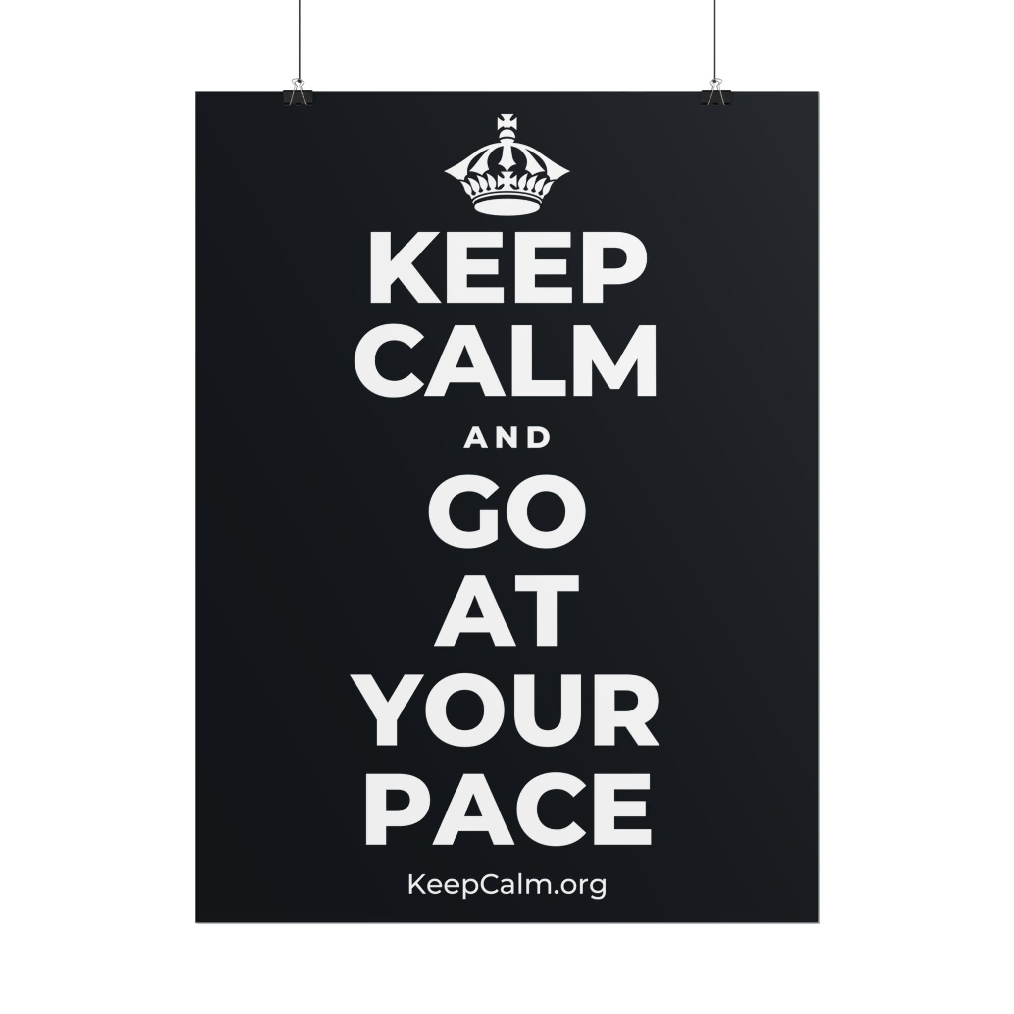 KEEP CALM AND GO AT YOUR PACE Poster (Dark)