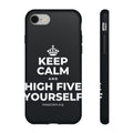 KEEP CALM AND HIGH FIVE YOURSELF Phone Case (Dark)