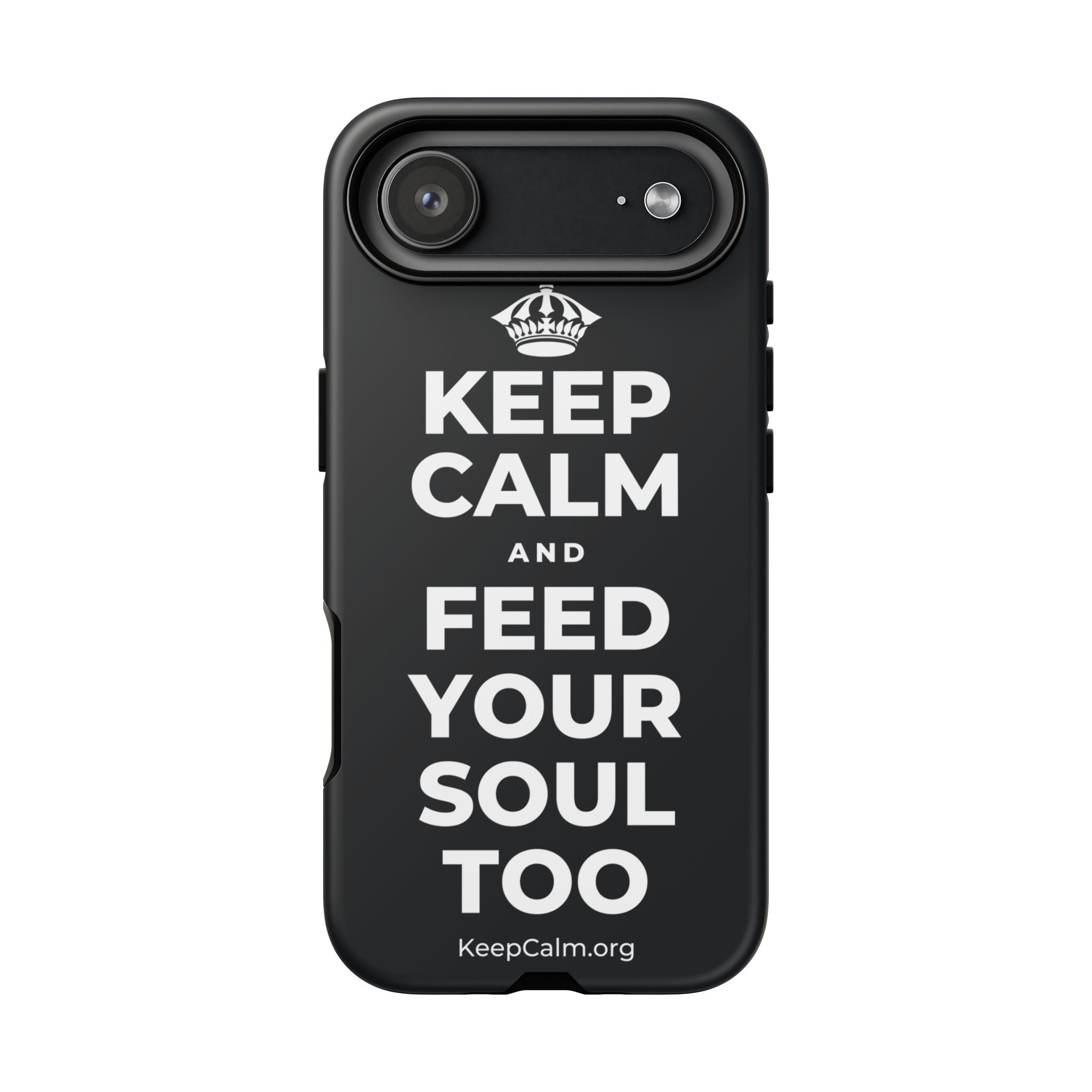 KEEP CALM AND FEED YOUR SOUL TOO Phone Case (Dark)