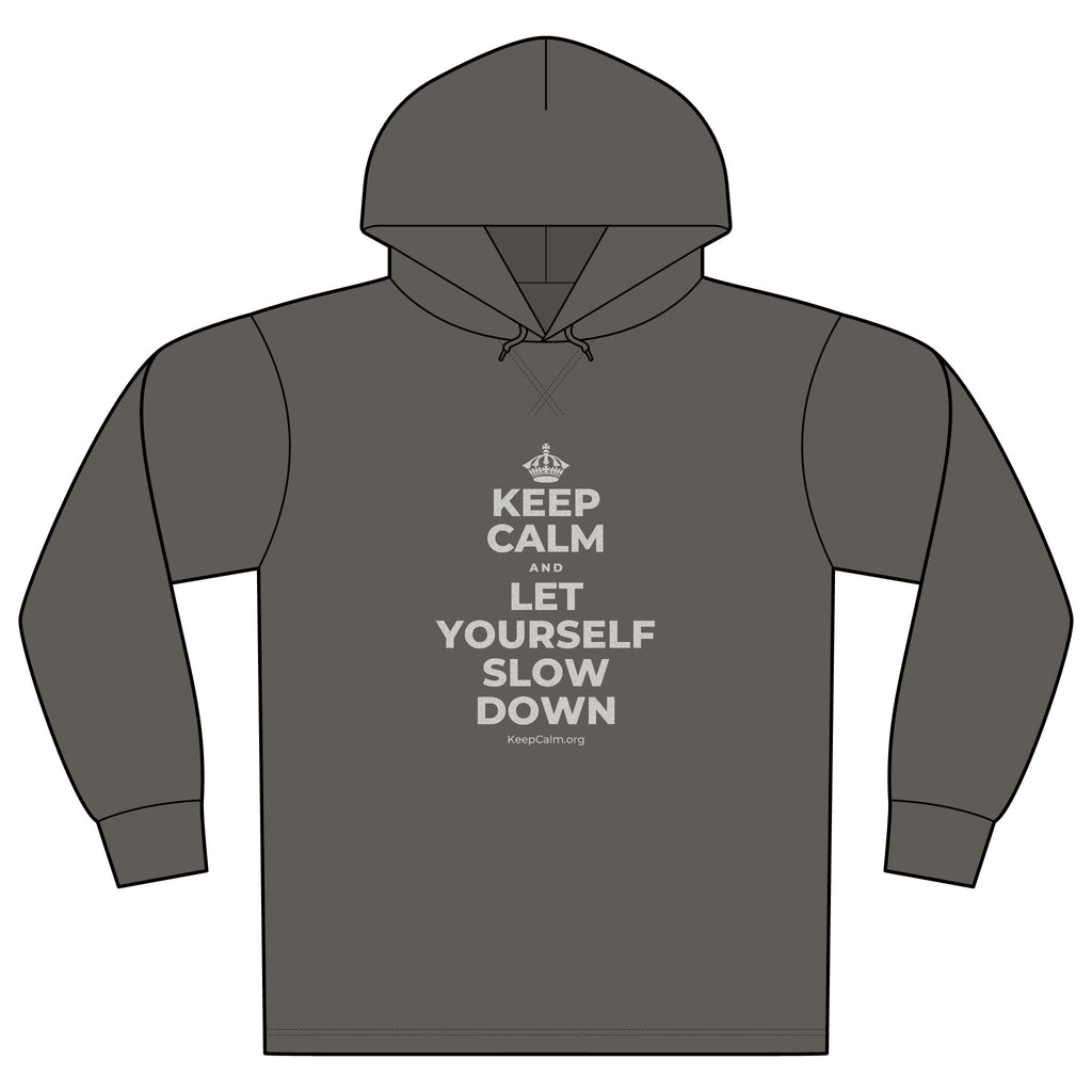 KEEP CALM AND LET YOURSELF SLOW DOWN Organic Hoodie Tee