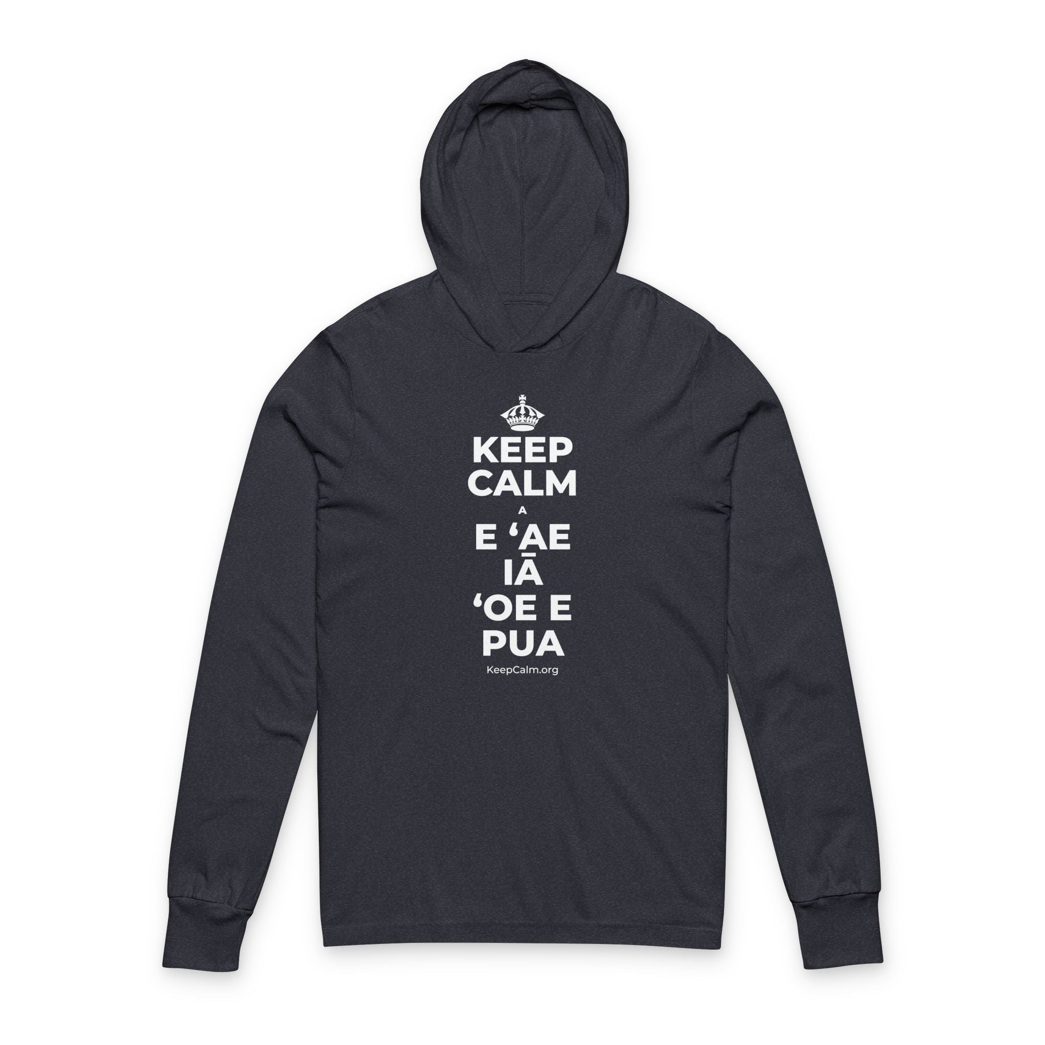 KEEP CALM A E ʻAE IĀ ʻOE E PUA Hooded Long Sleeve Tee