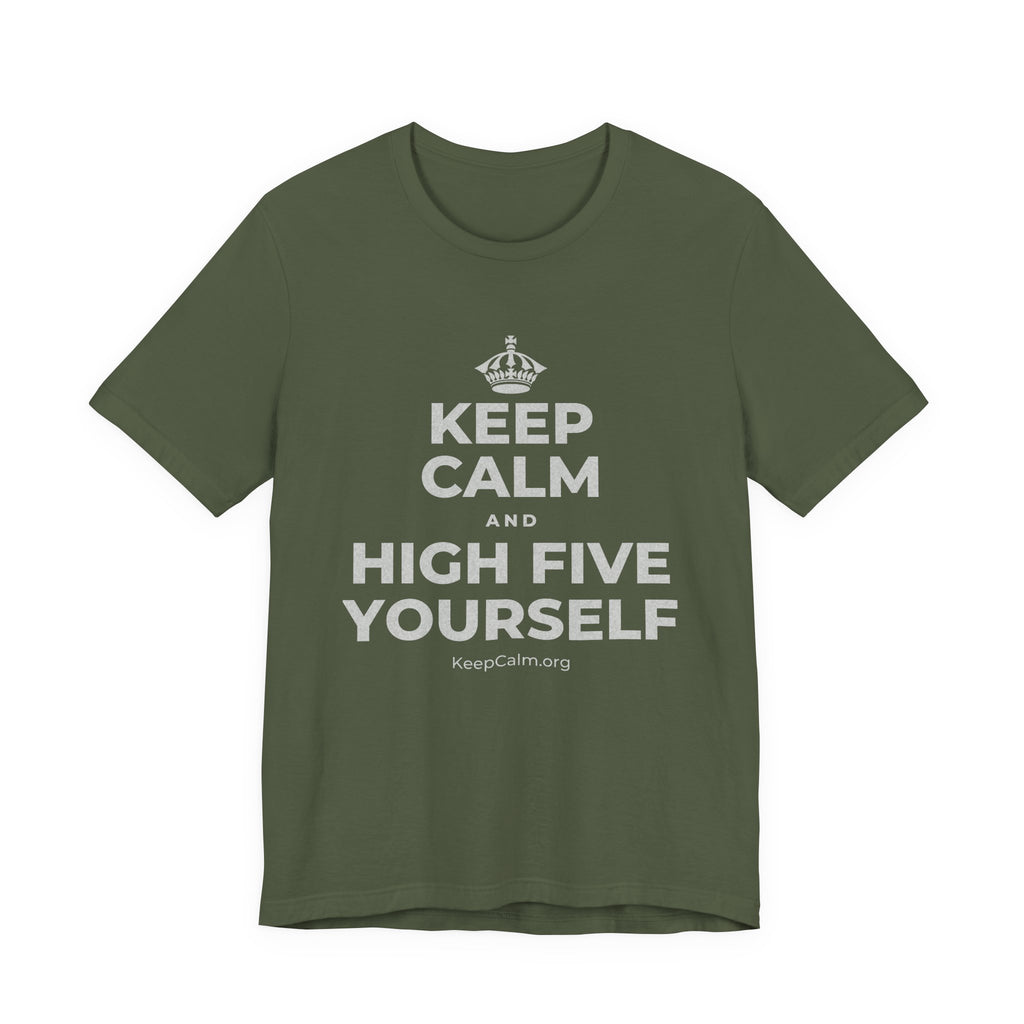 KEEP CALM AND HIGH FIVE YOURSELF T-Shirt (Military Green–Autumn)