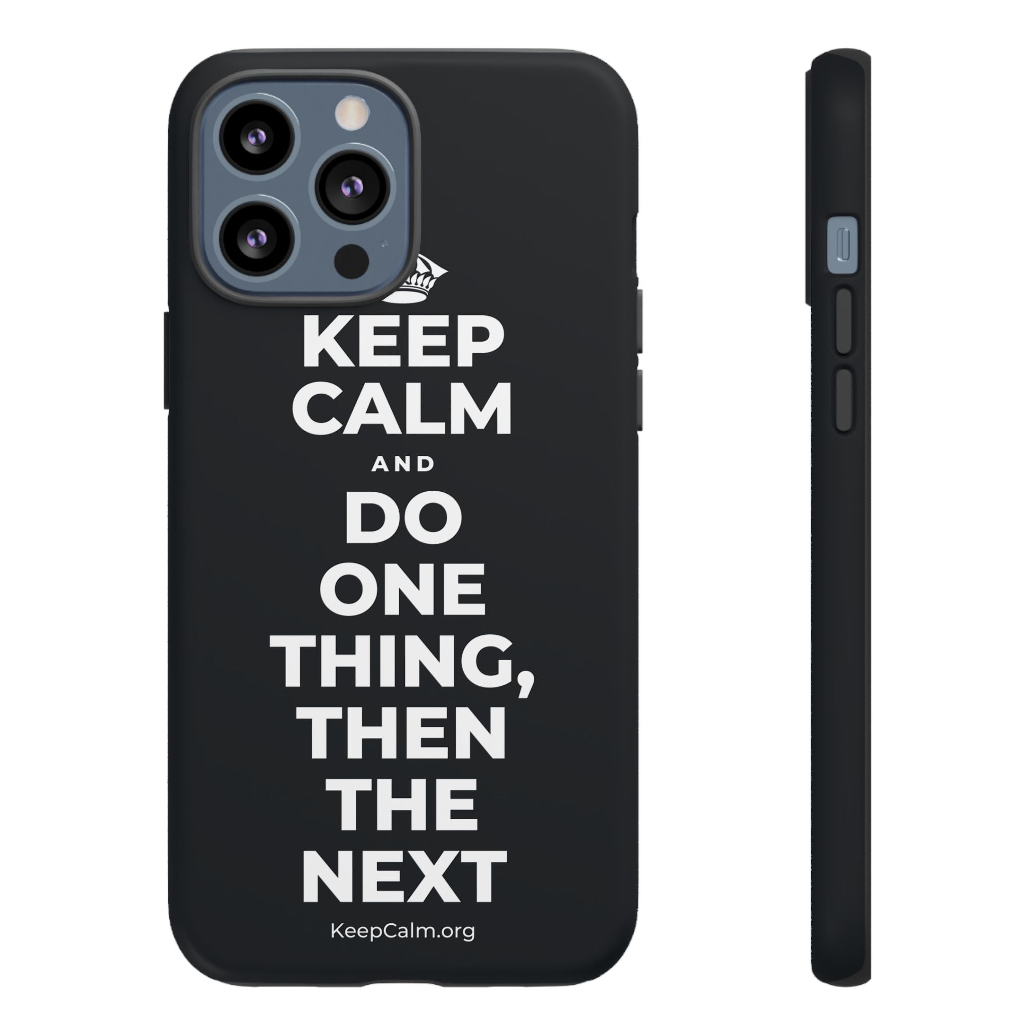 KEEP CALM AND DO ONE THING, THEN THE NEXT Phone Case (Dark)