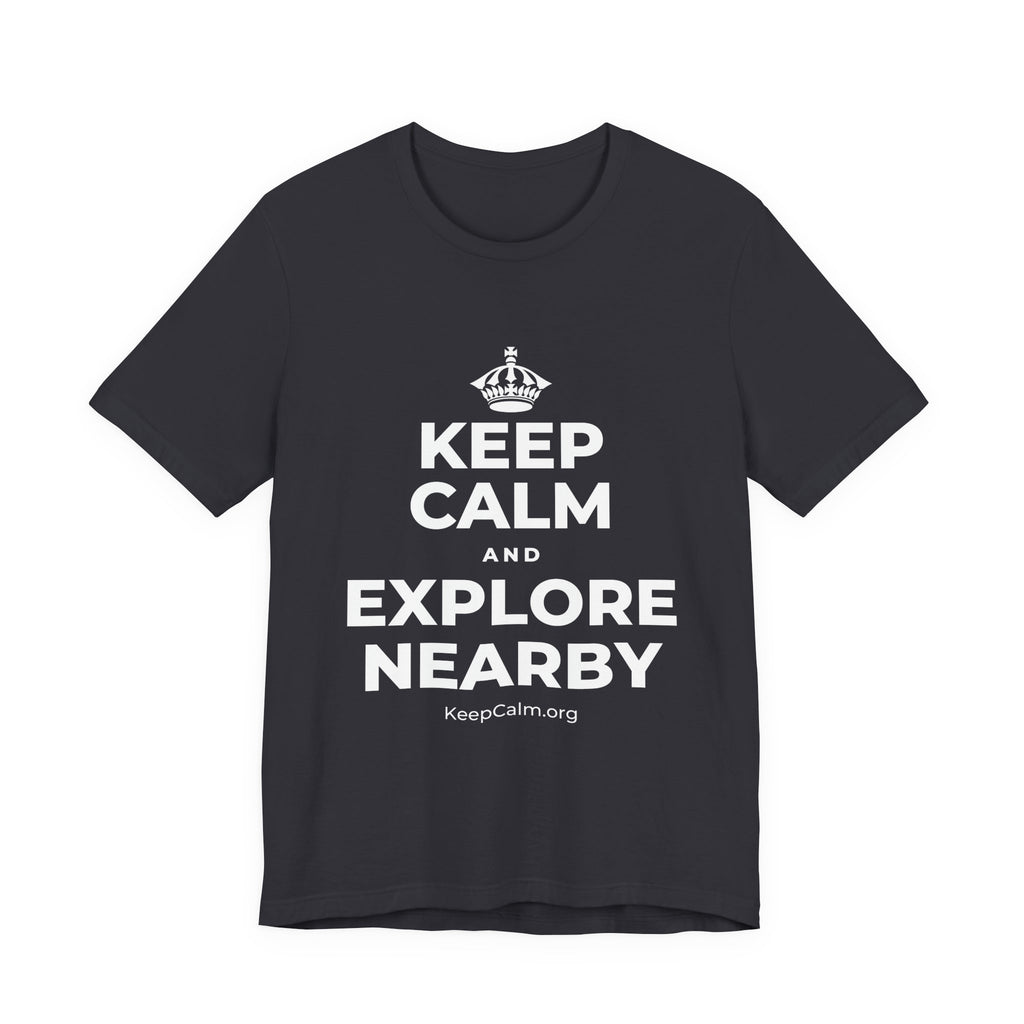 KEEP CALM AND EXPLORE NEARBY T-Shirt (Baby Blue–Silver)