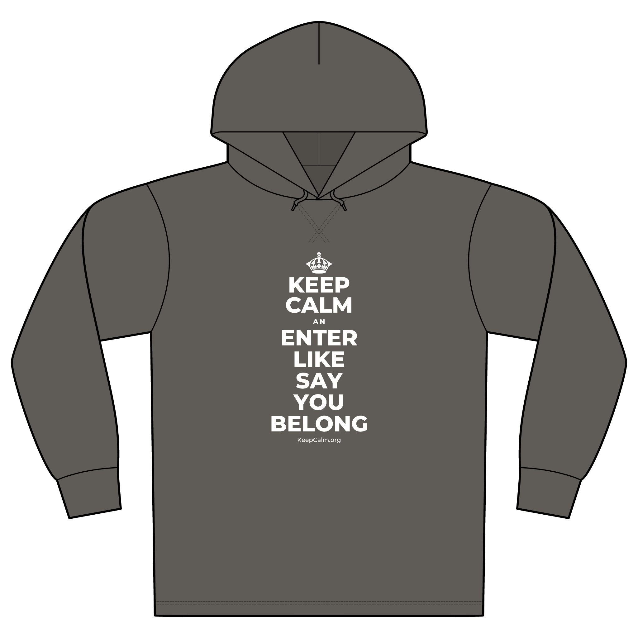 KEEP CALM AN ENTER LIKE SAY YOU BELONG Organic Hoodie Tee