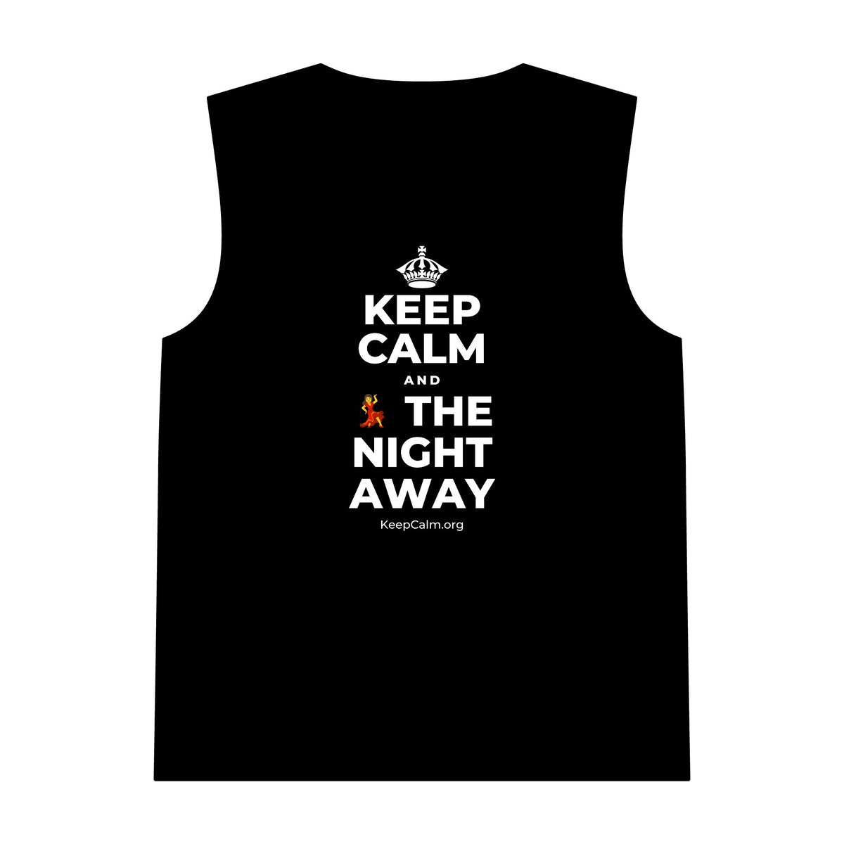 KEEP CALM AND 💃 THE NIGHT AWAY Tank Top