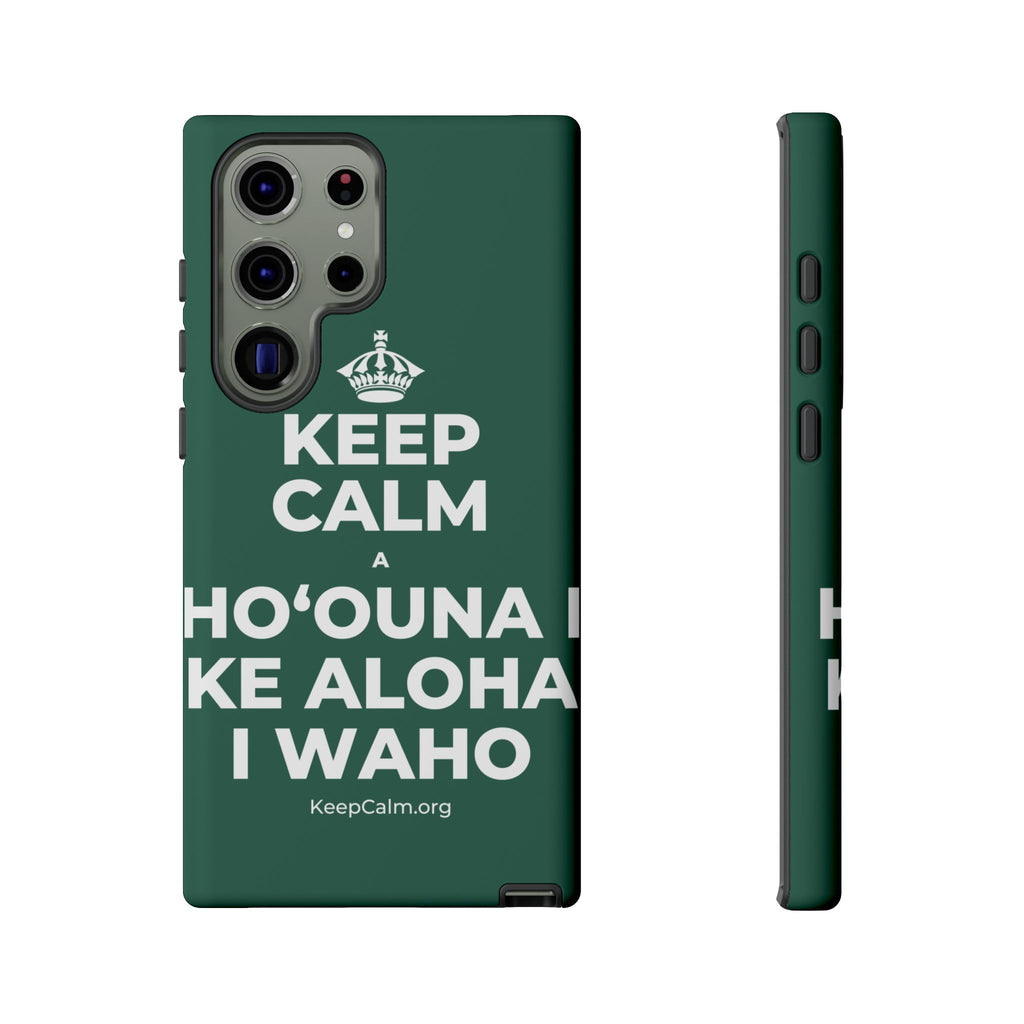 KEEP CALM A HOʻOUNA I KE ALOHA I WAHO Phone Case