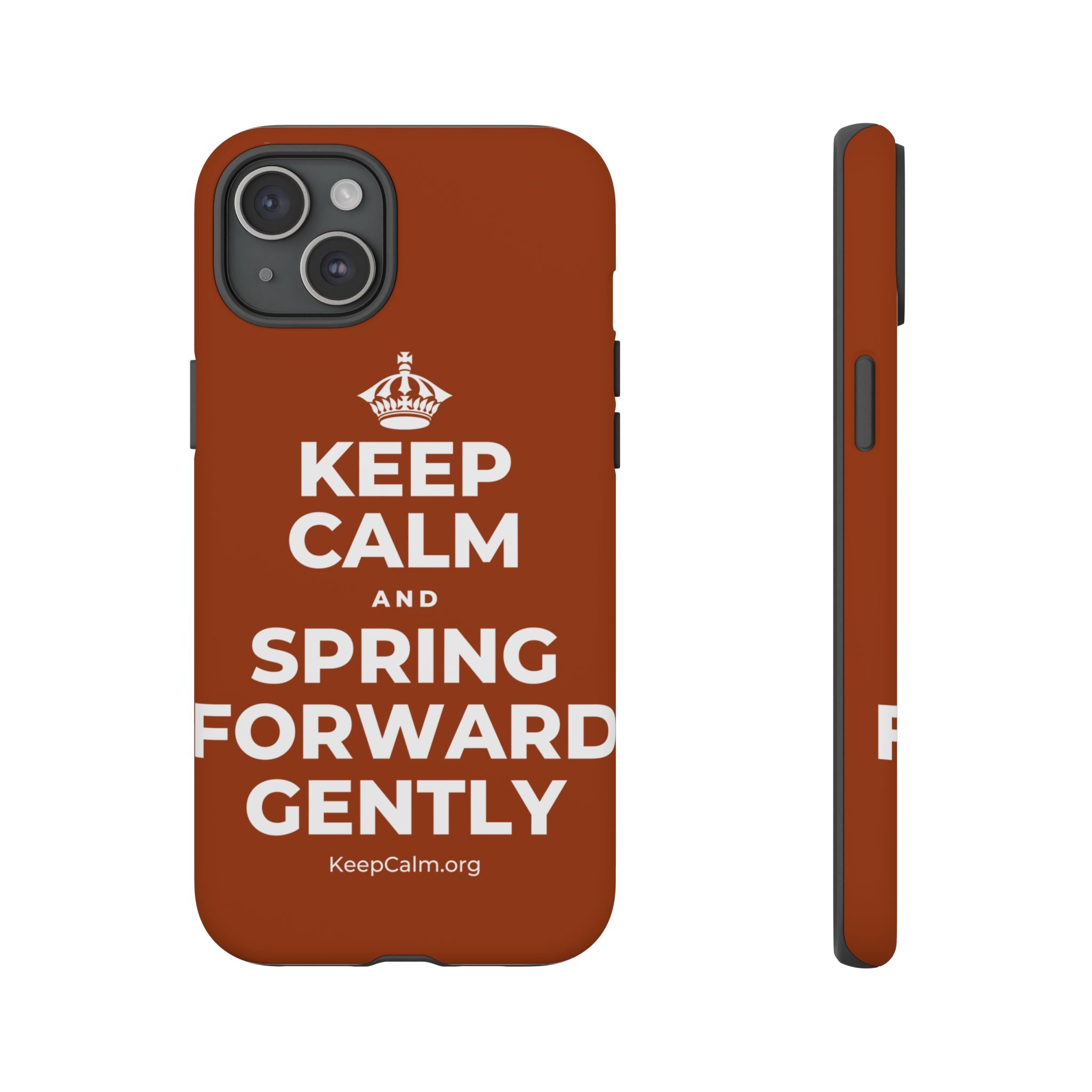 KEEP CALM AND SPRING FORWARD GENTLY Phone Case