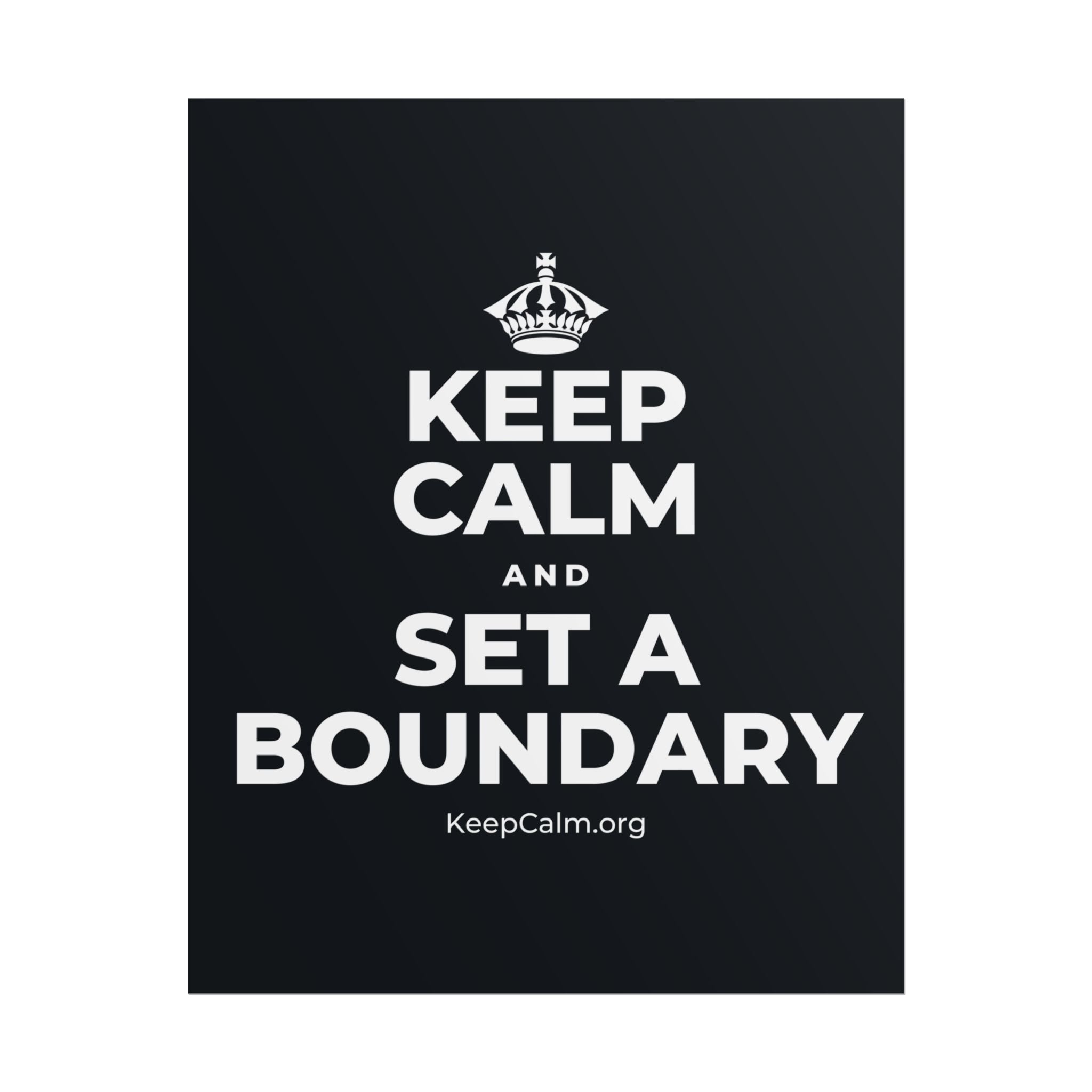 KEEP CALM AND SET A BOUNDARY Poster (Dark)