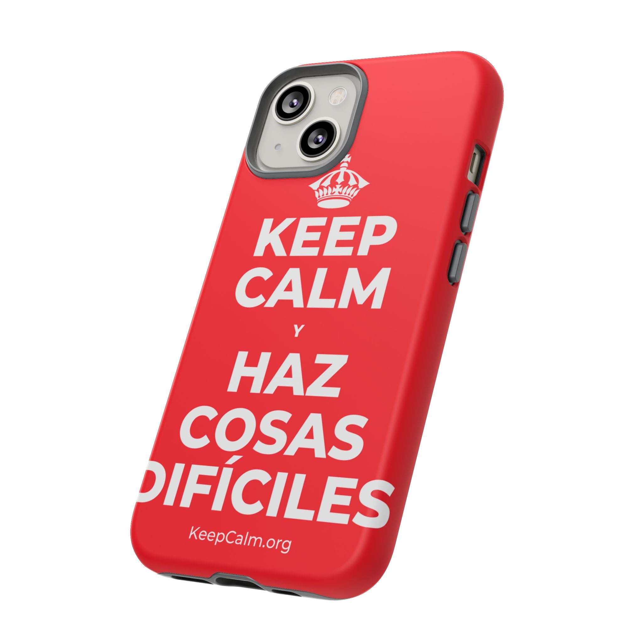 KEEP CALM Y HAZ COSAS DIFÍCILES Phone Case