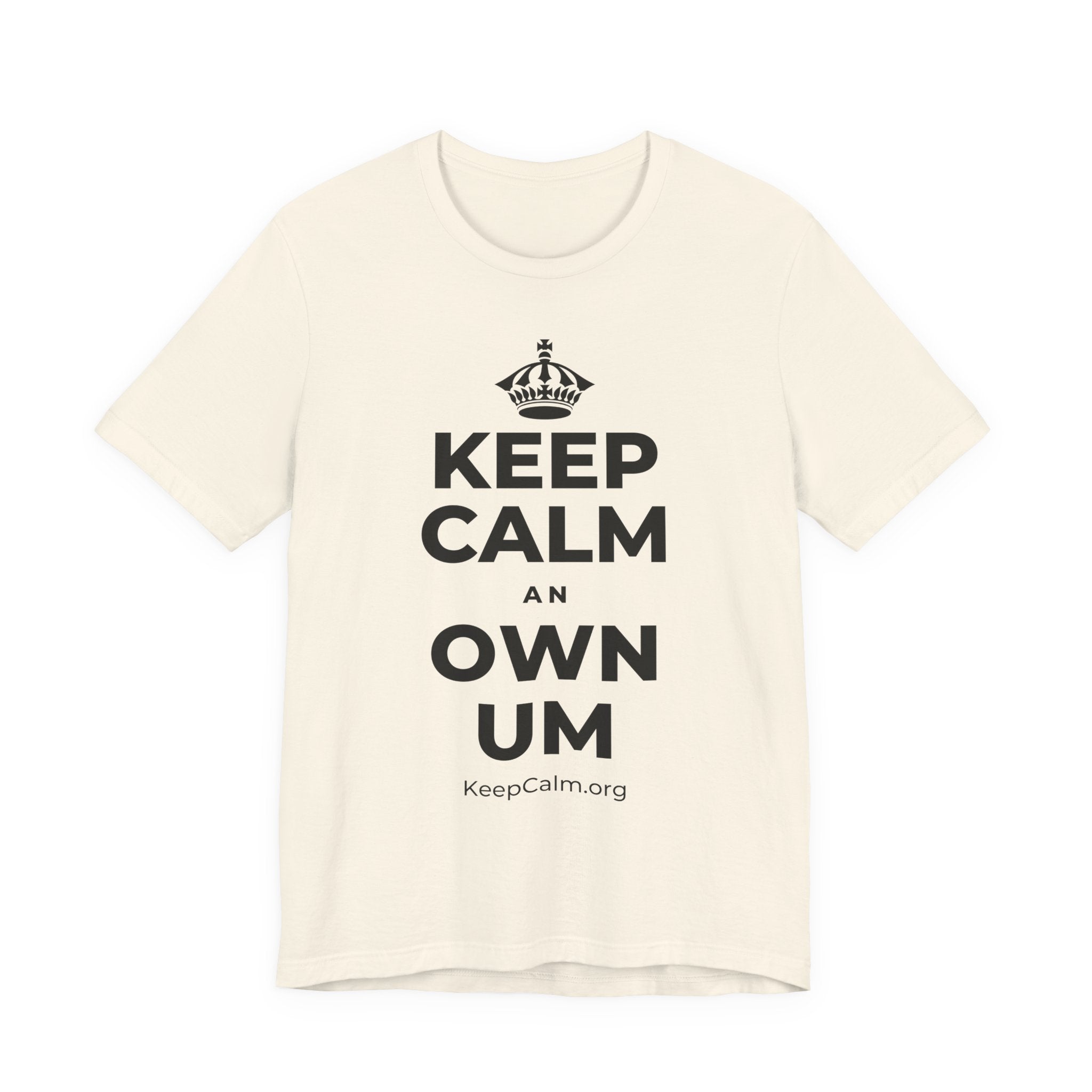 KEEP CALM AN OWN UM T-Shirt (White–Asphalt)
