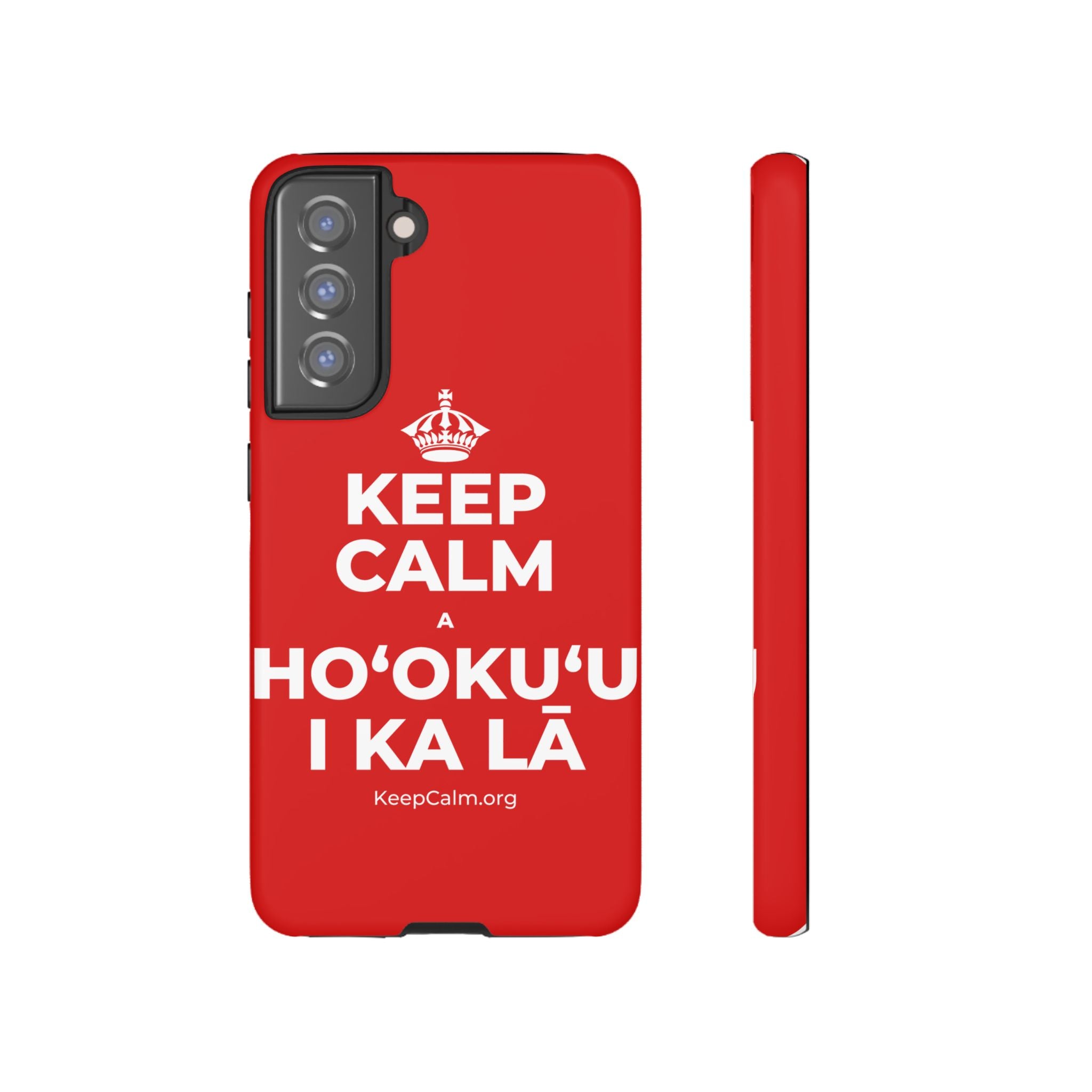 KEEP CALM A HOʻOKUʻU I KA LĀ Phone Case