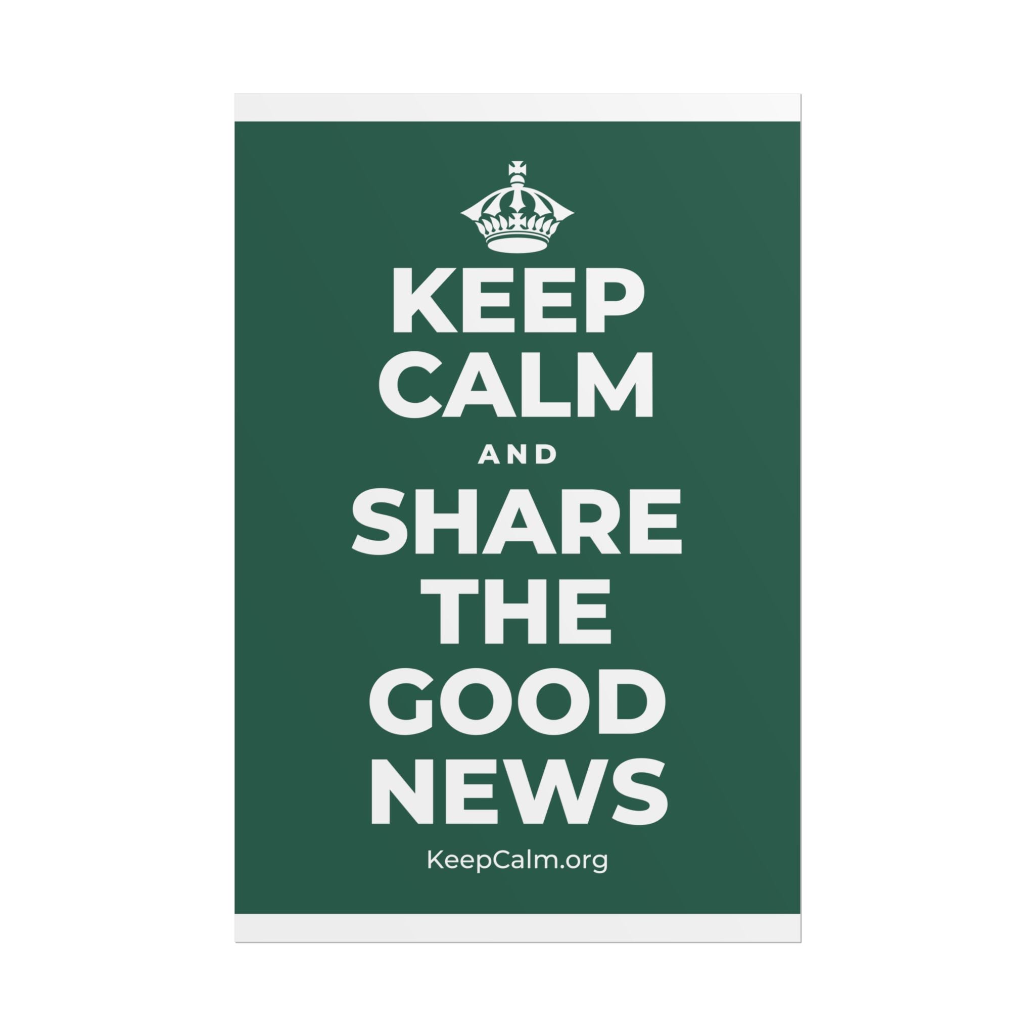 KEEP CALM AND SHARE THE GOOD NEWS Poster