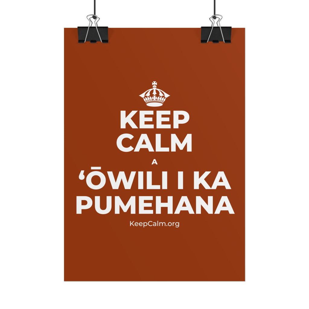 KEEP CALM A ʻŌWILI I KA PUMEHANA Poster