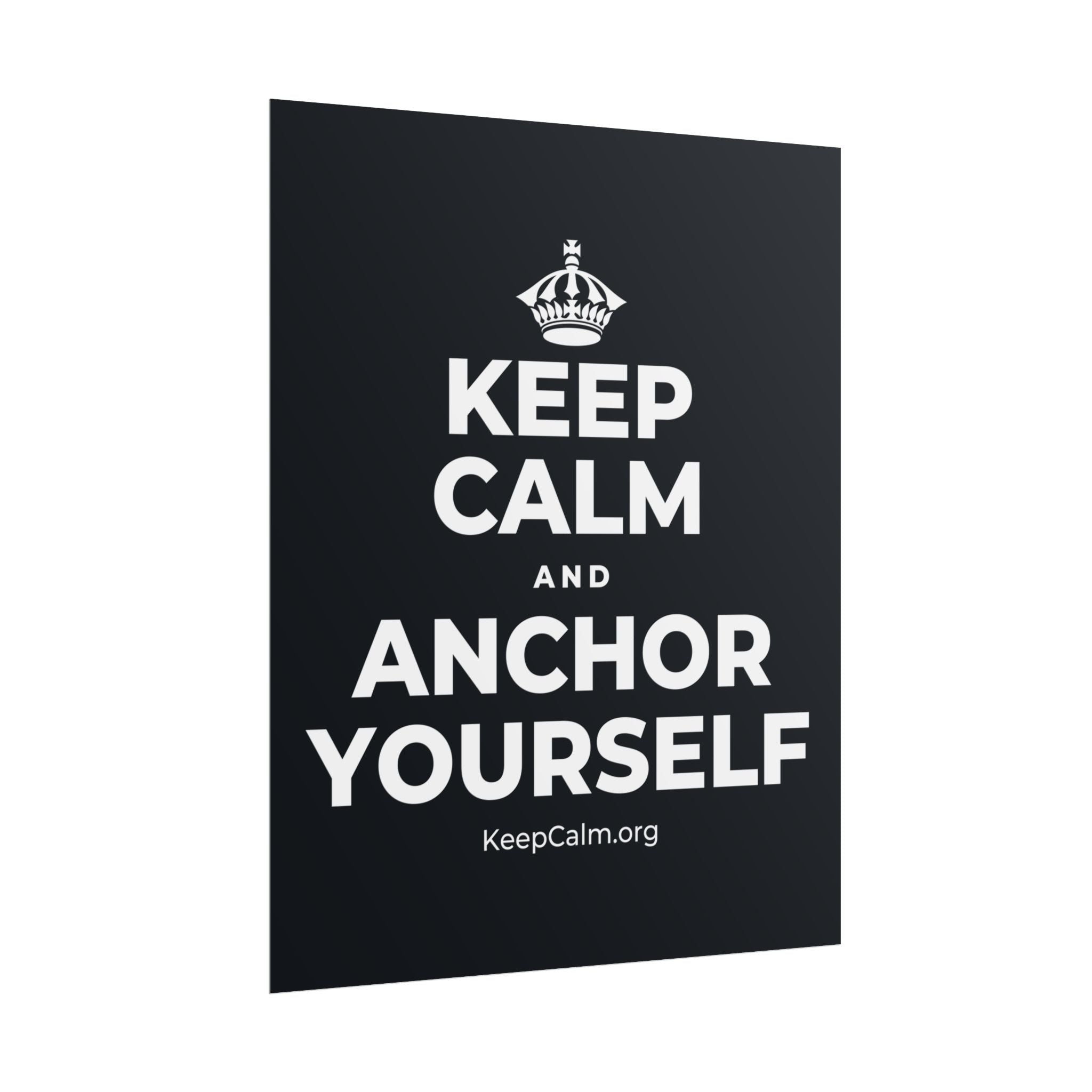KEEP CALM AND ANCHOR YOURSELF Poster (Dark)