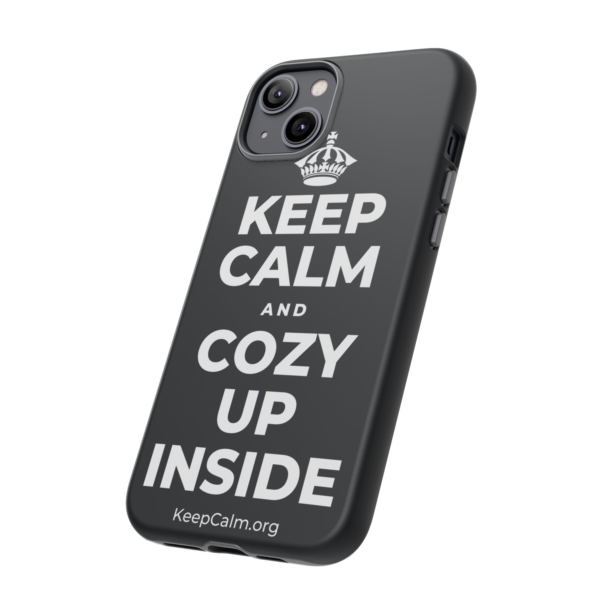KEEP CALM AND COZY UP INSIDE Phone Case (Dark)