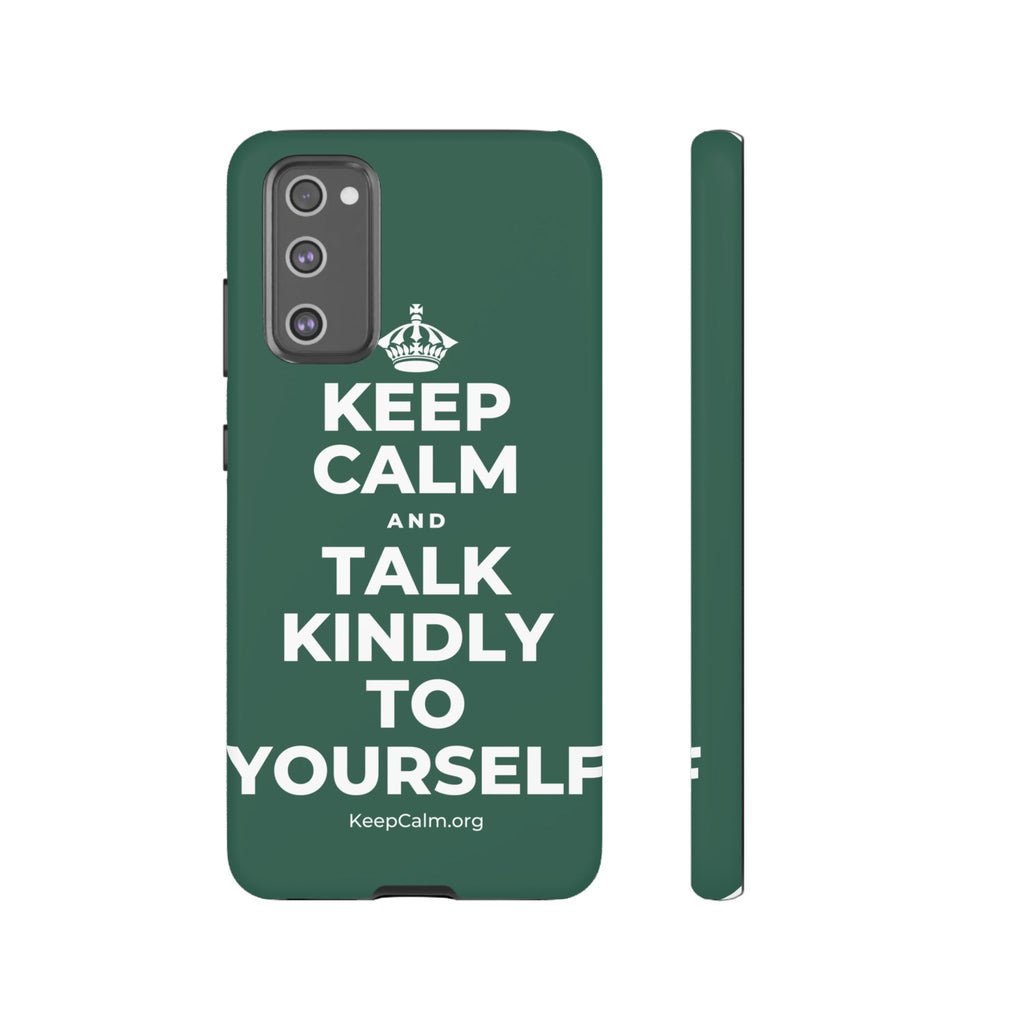 KEEP CALM AND TALK KINDLY TO YOURSELF Phone Case