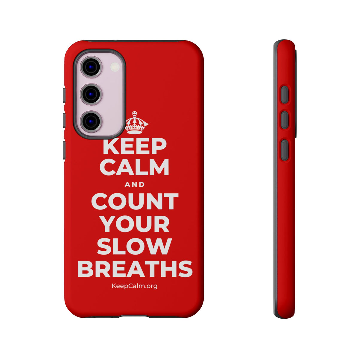 KEEP CALM AND COUNT YOUR SLOW BREATHS Phone Case